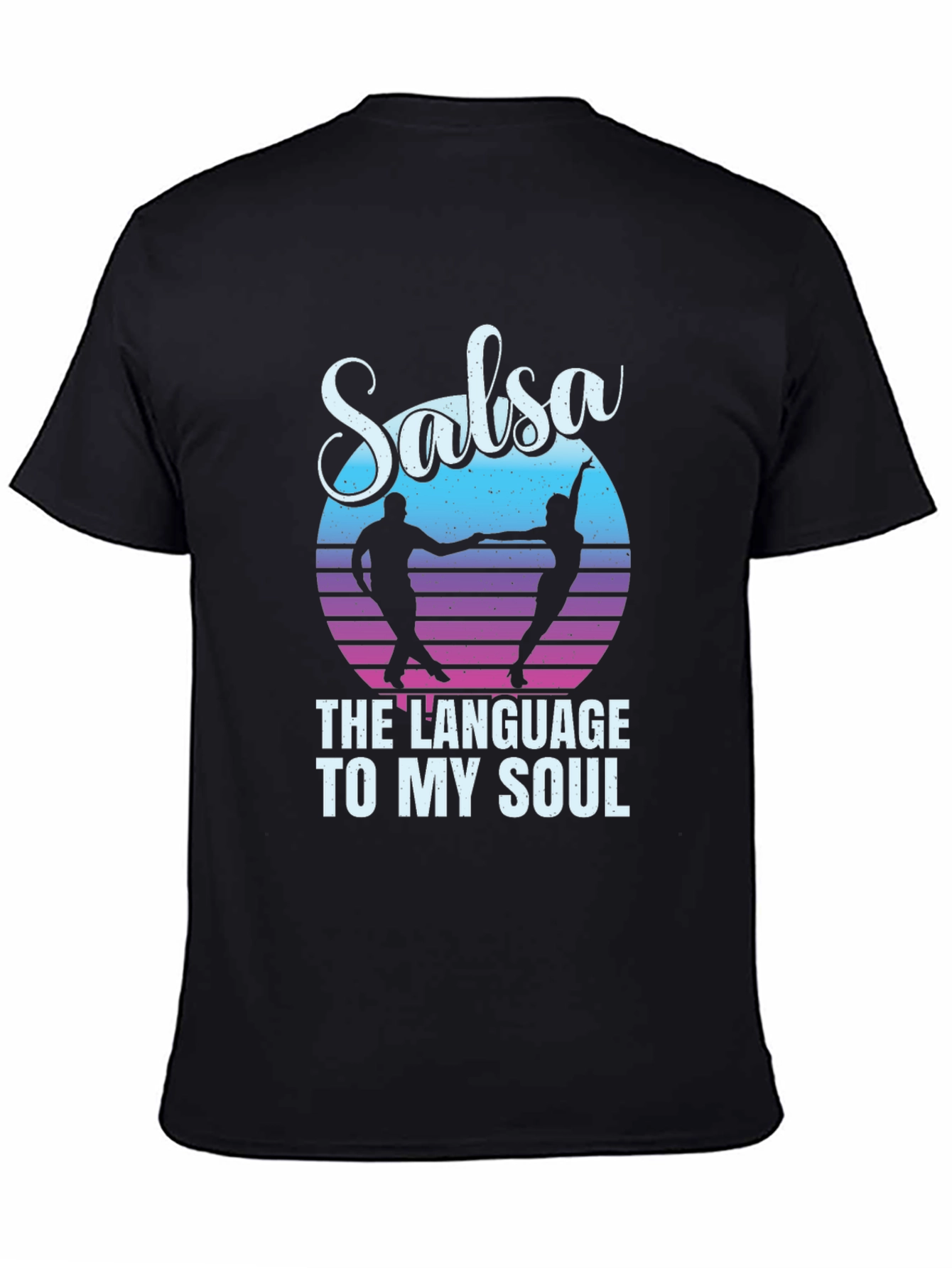 Salsa Dance T-Shirt - The Language To My Soul