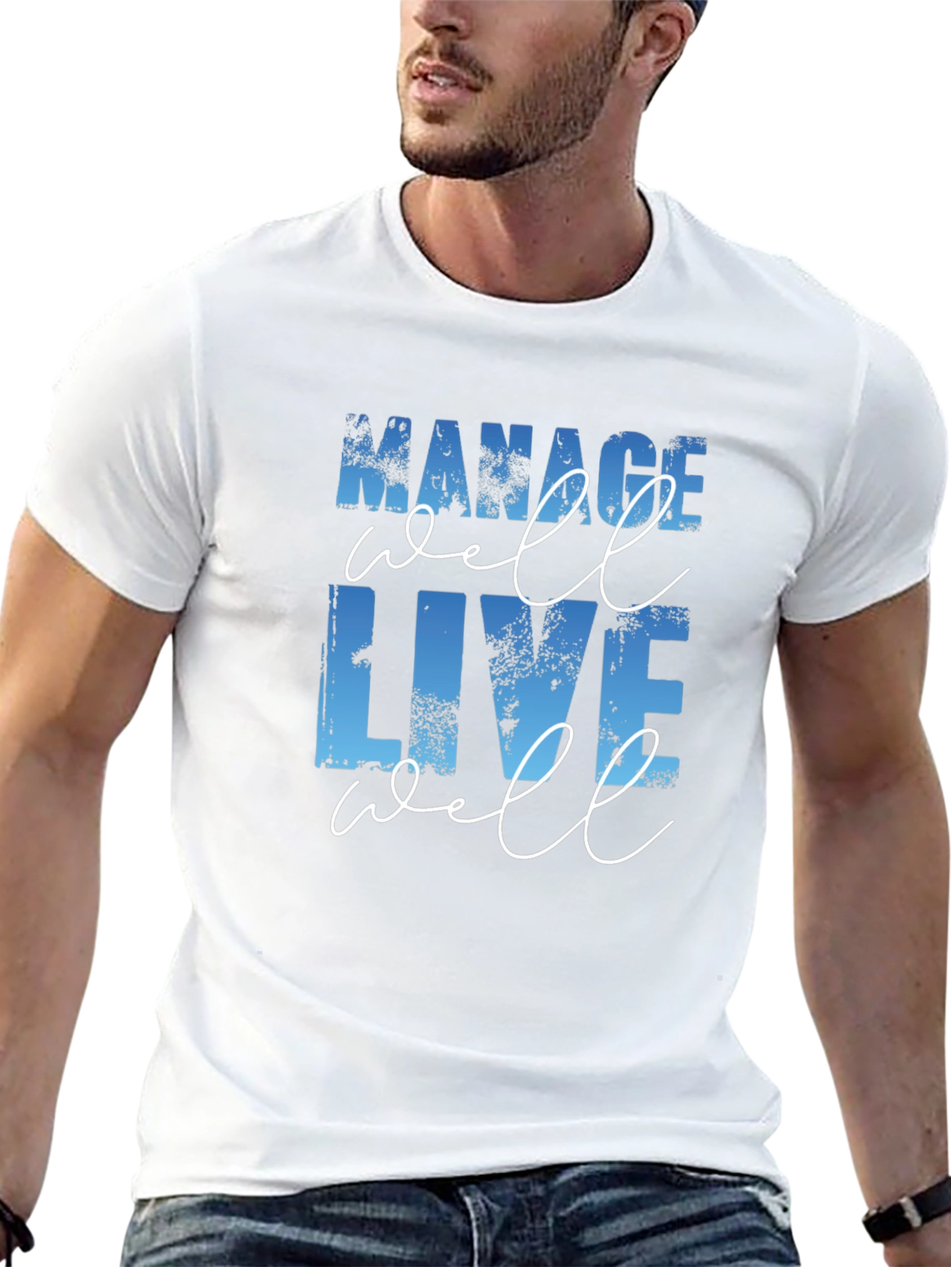 Manage Well Live Well T-Shirt - Motivational Tee