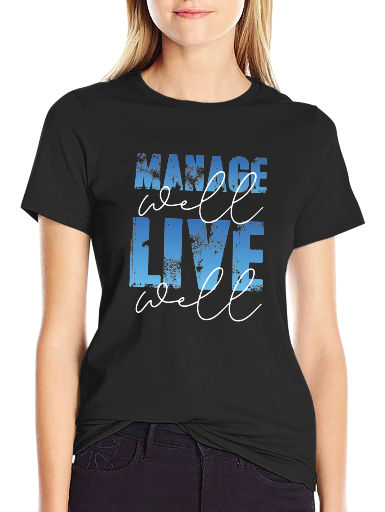 Manage Well Live Well T-Shirt - Motivational Tee
