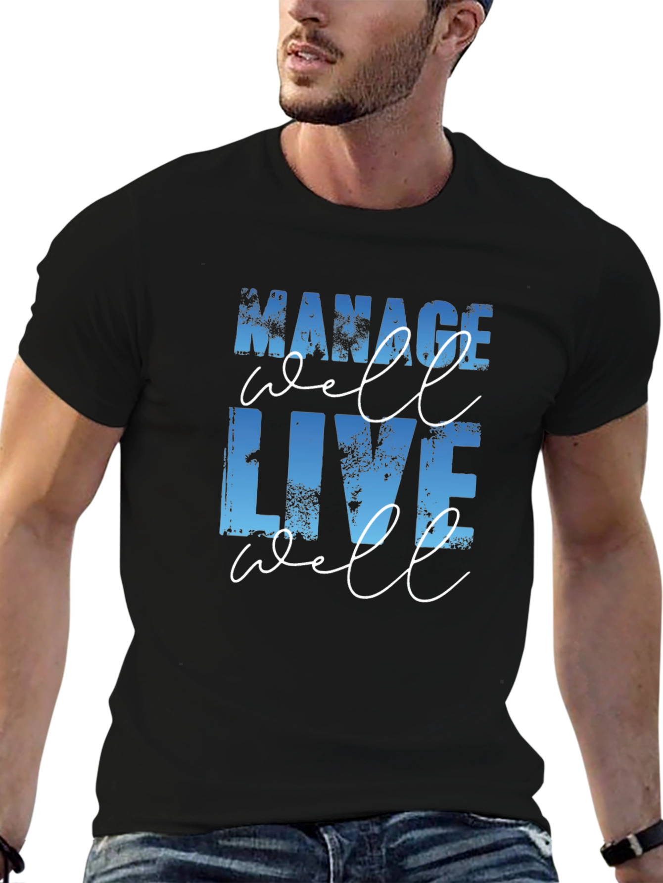 Manage Well Live Well T-Shirt - Motivational Tee