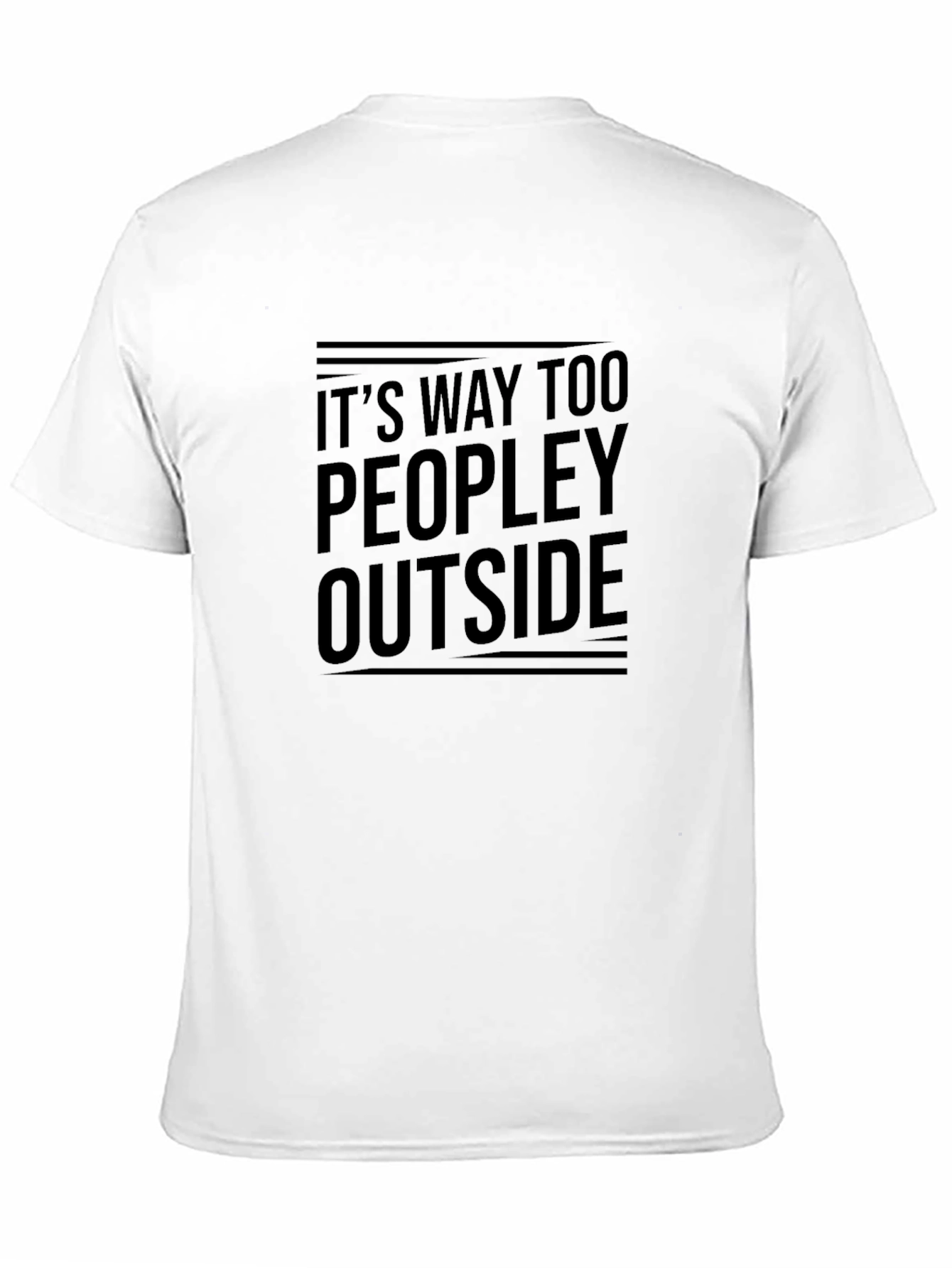 Its Way Too Peopley Outside T-Shirt