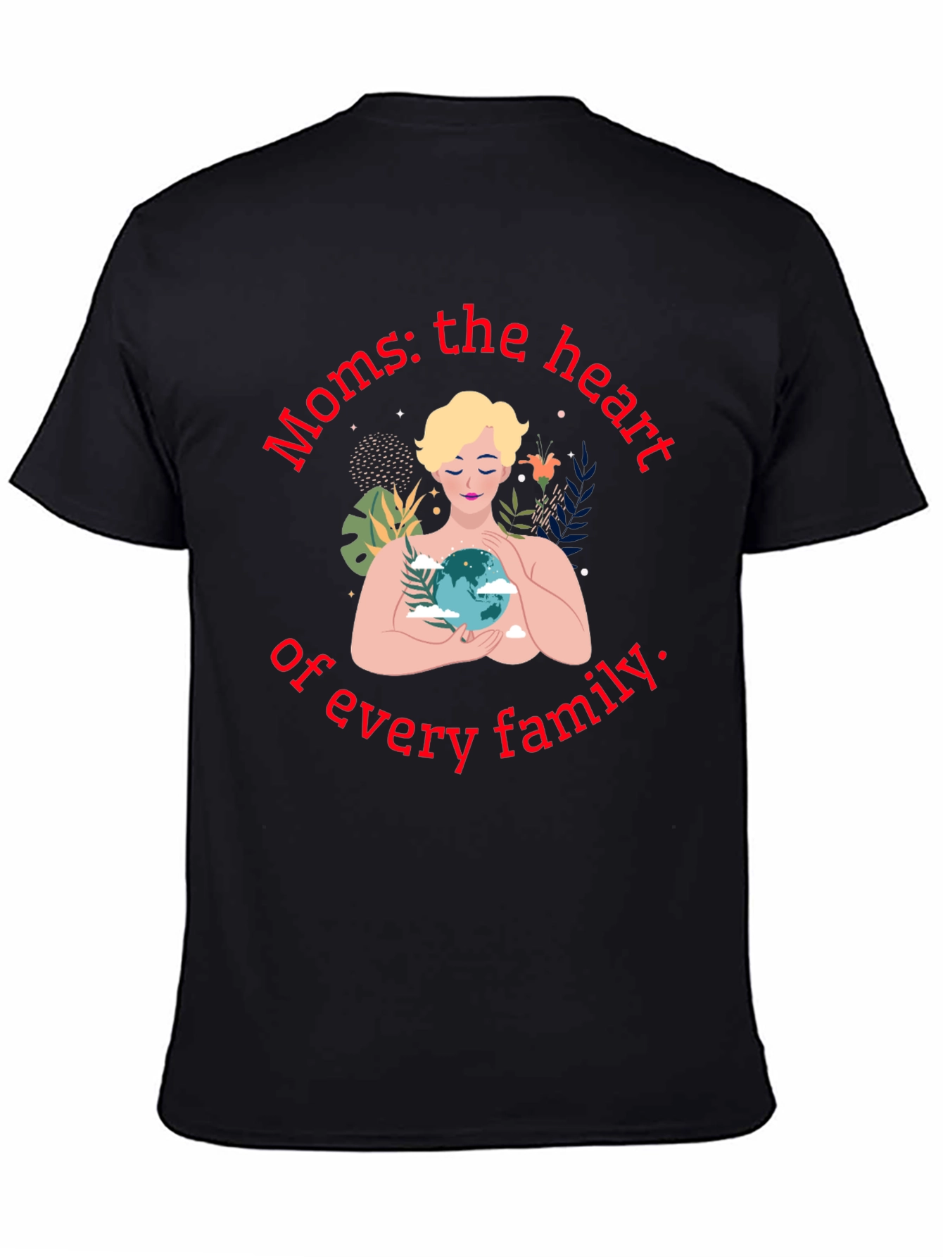 Moms: The Heart of Every Family T-Shirt