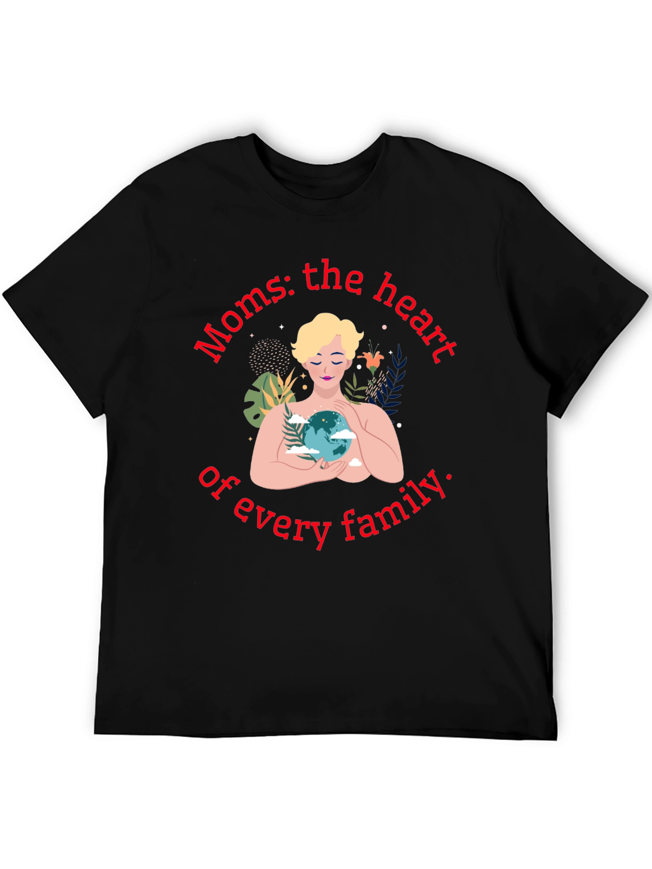 Moms: The Heart of Every Family T-Shirt