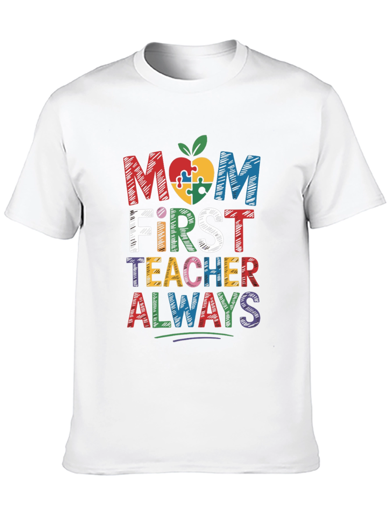 Mom First Teacher Always Autism T-Shirt