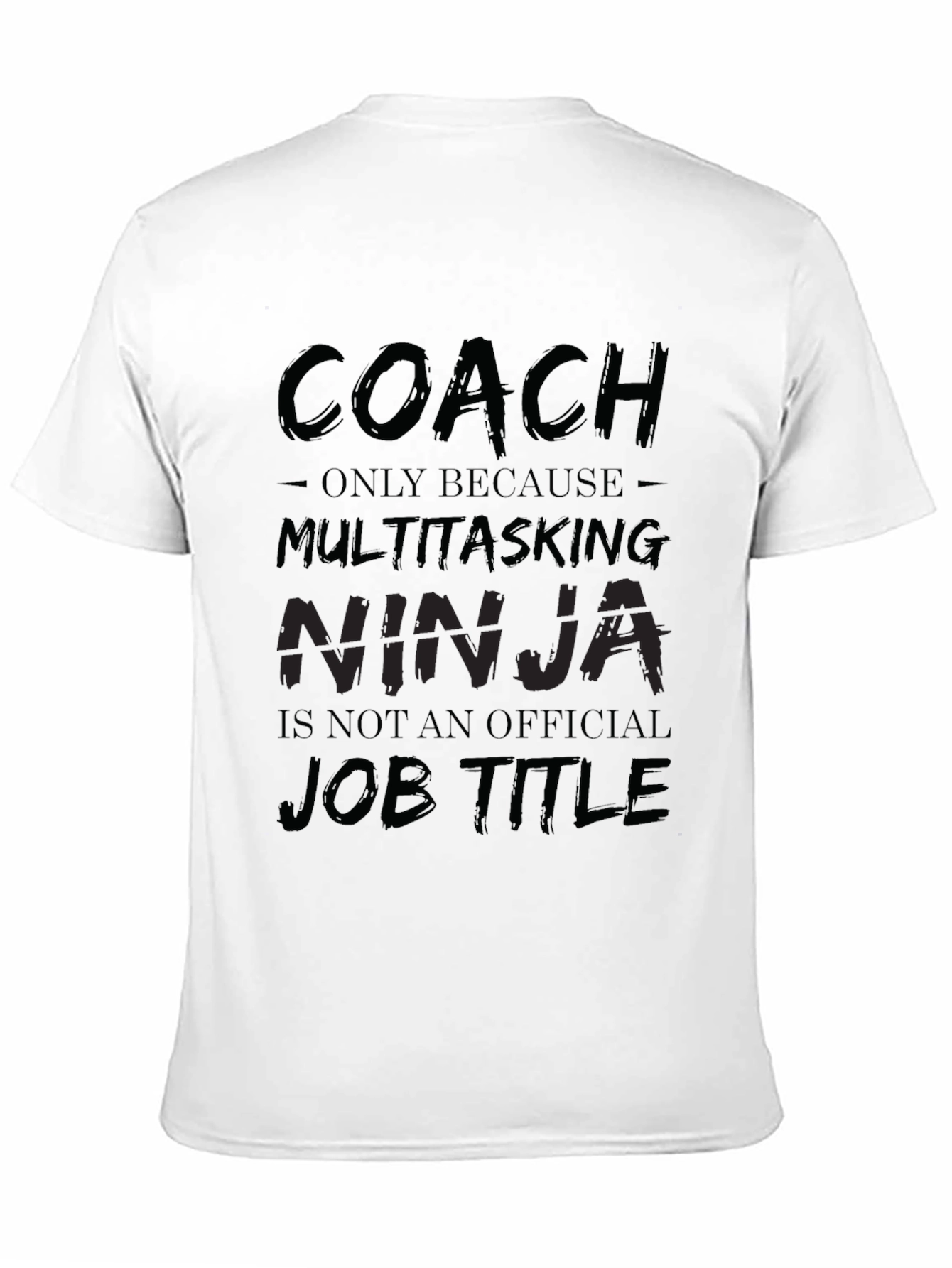 Coach Multitasking Ninja T-Shirt - Funny Job Title Tee