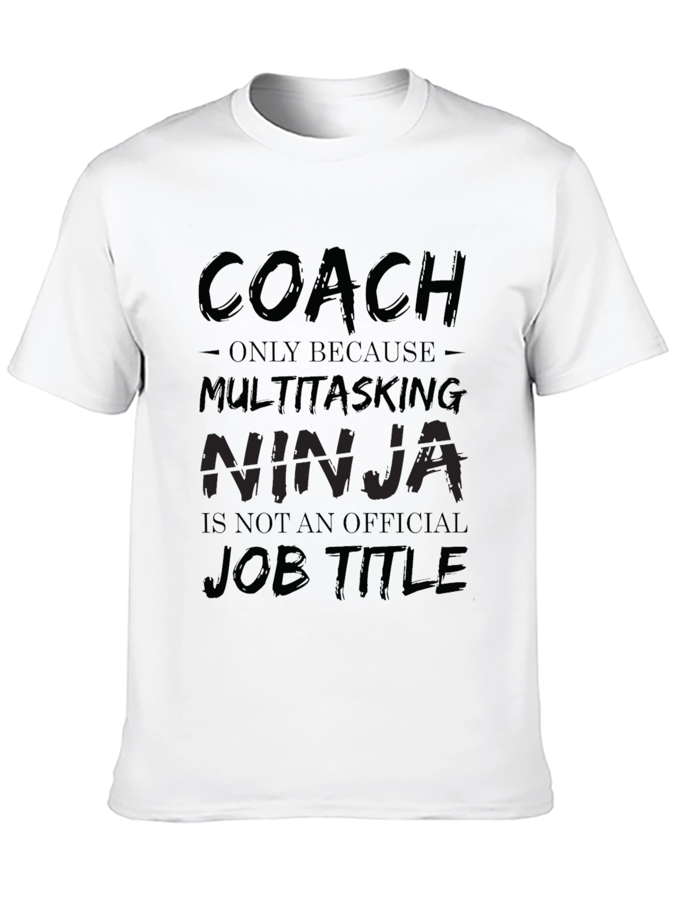 Coach Multitasking Ninja T-Shirt - Funny Job Title Tee