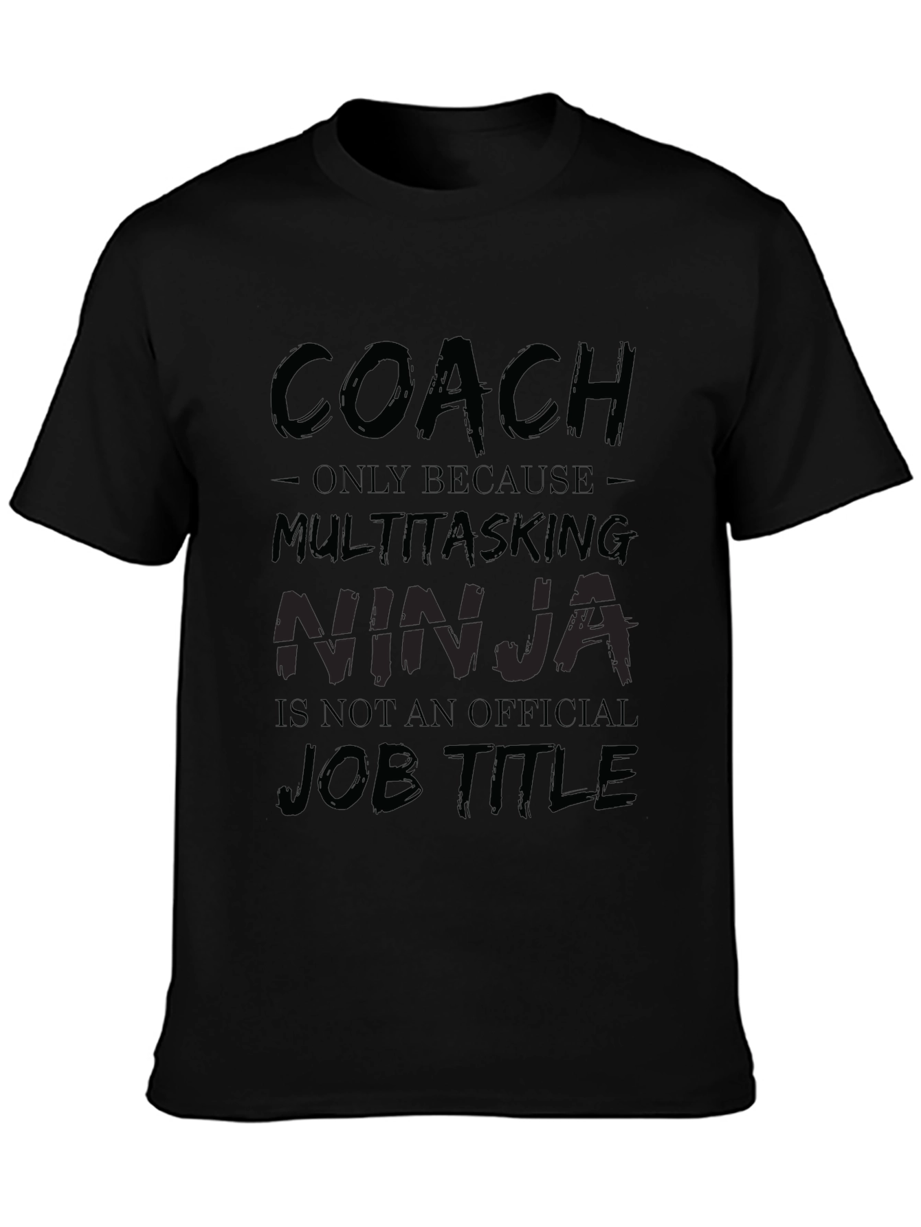Coach Multitasking Ninja T-Shirt - Funny Job Title Tee
