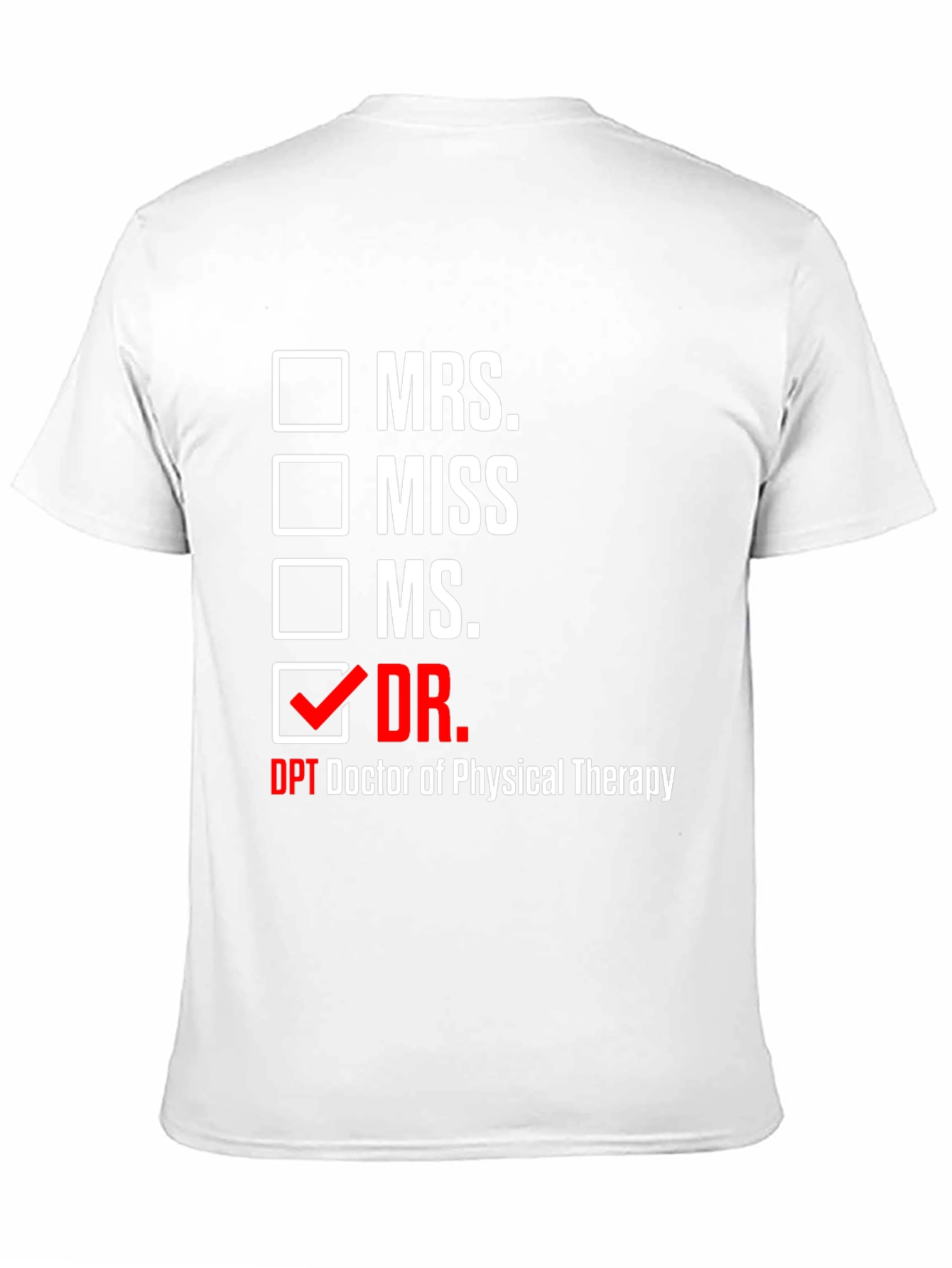 Doctor of Physical Therapy T-Shirt - Novelty Tee