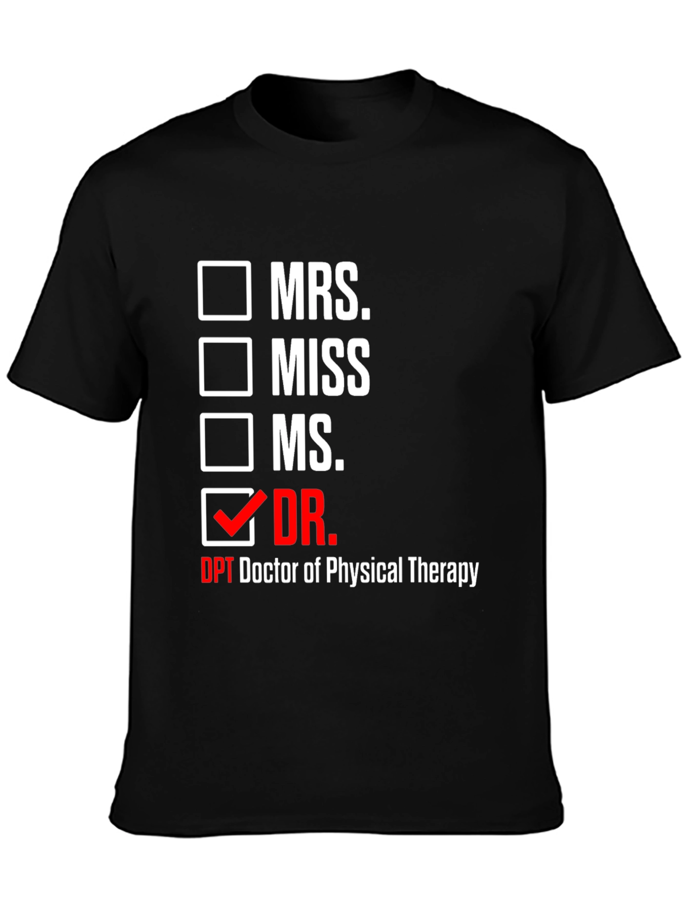 Doctor of Physical Therapy T-Shirt - Novelty Tee