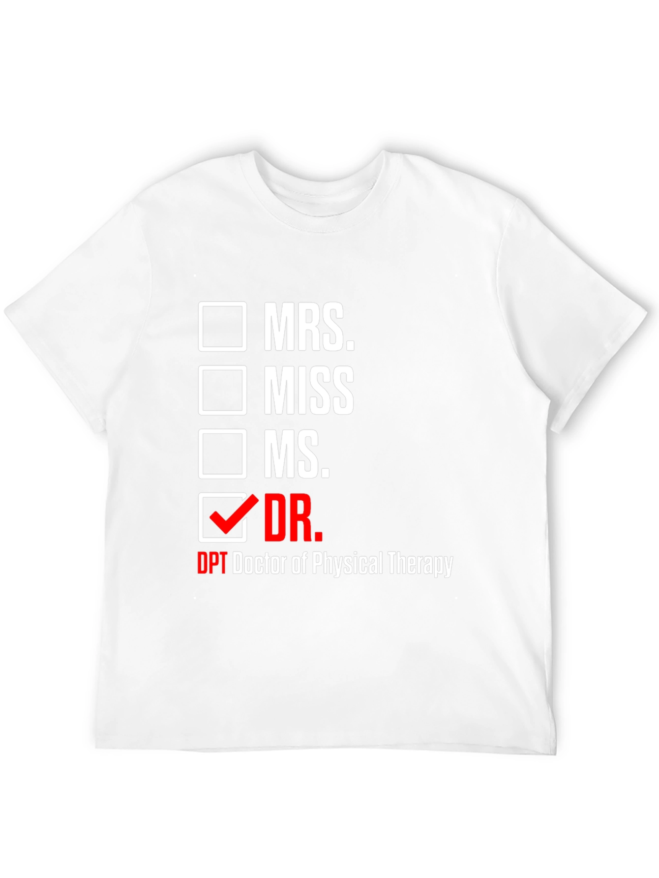 Doctor of Physical Therapy T-Shirt - Novelty Tee