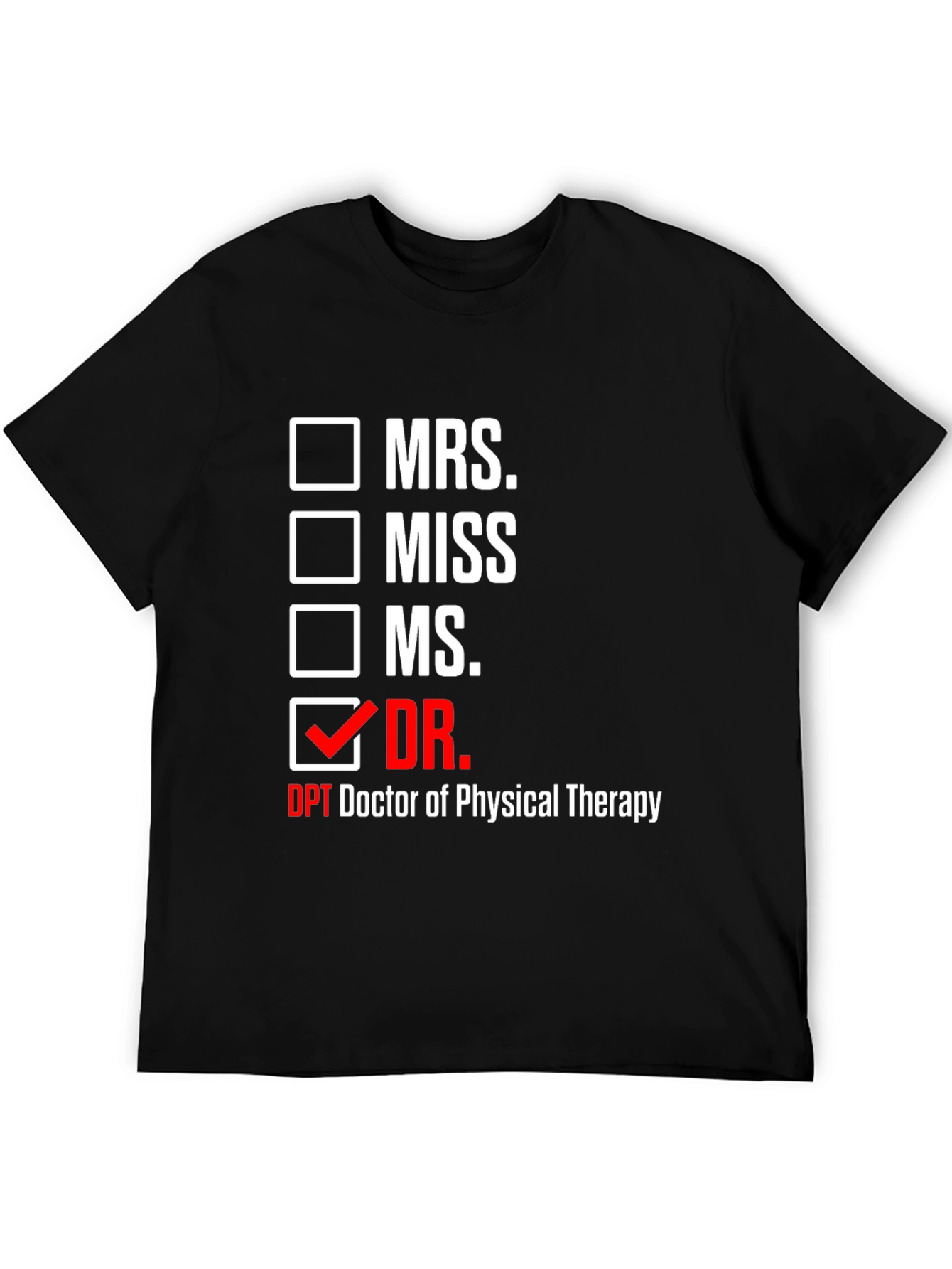 Doctor of Physical Therapy T-Shirt - Novelty Tee