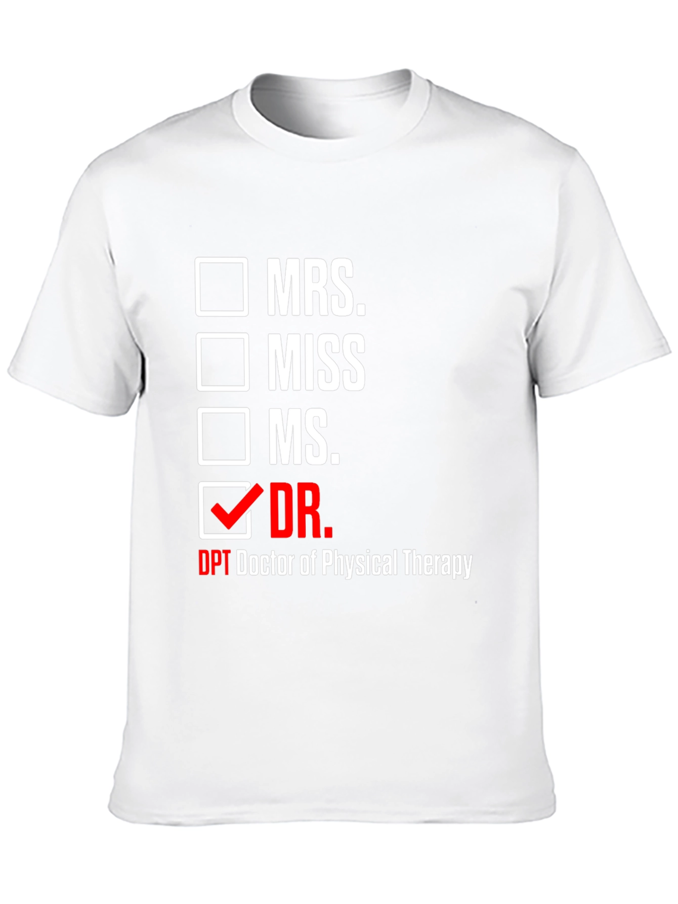 Doctor of Physical Therapy T-Shirt - Novelty Tee