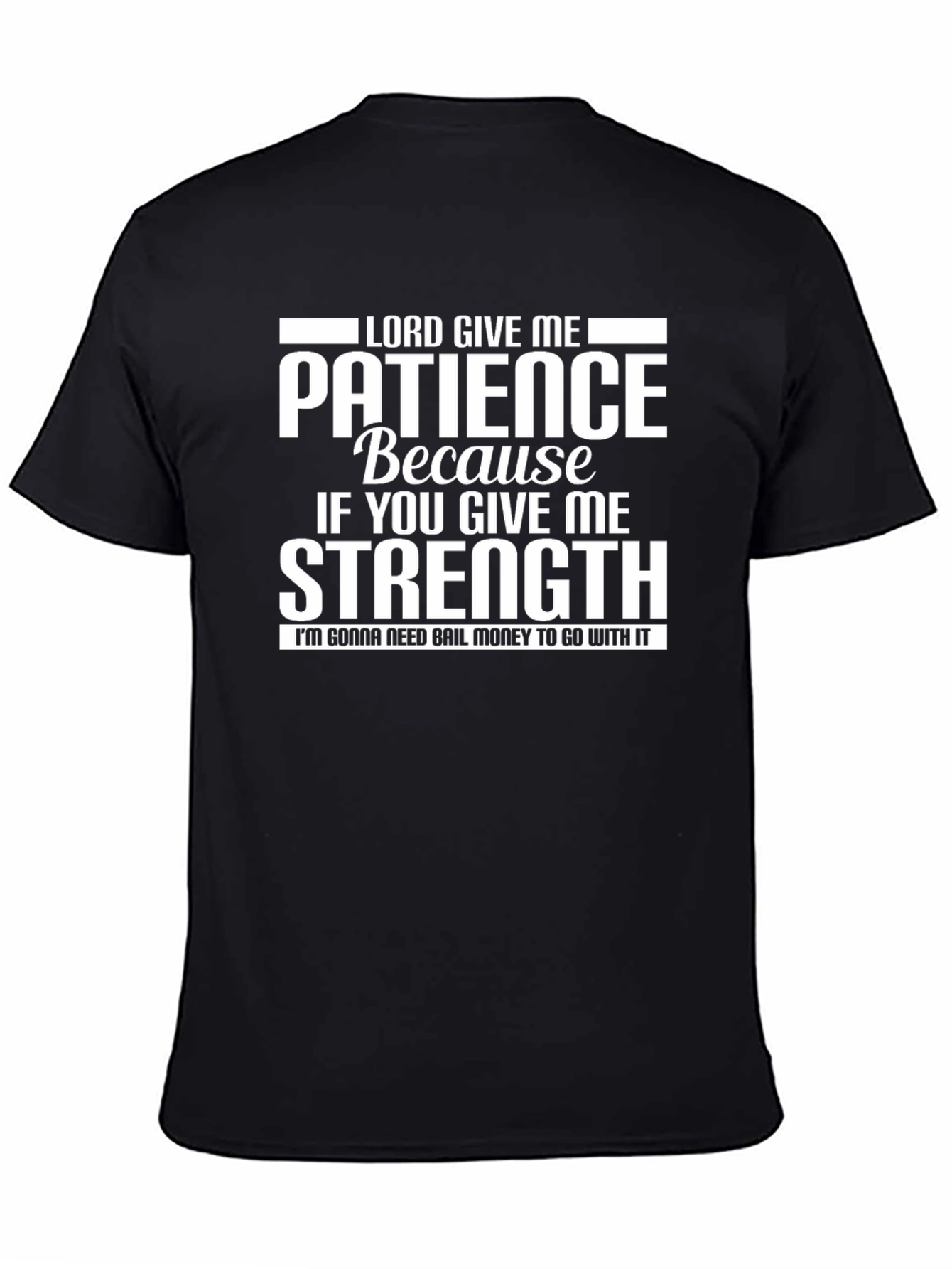 Lord Give Me Patience Graphic T-Shirt - Black