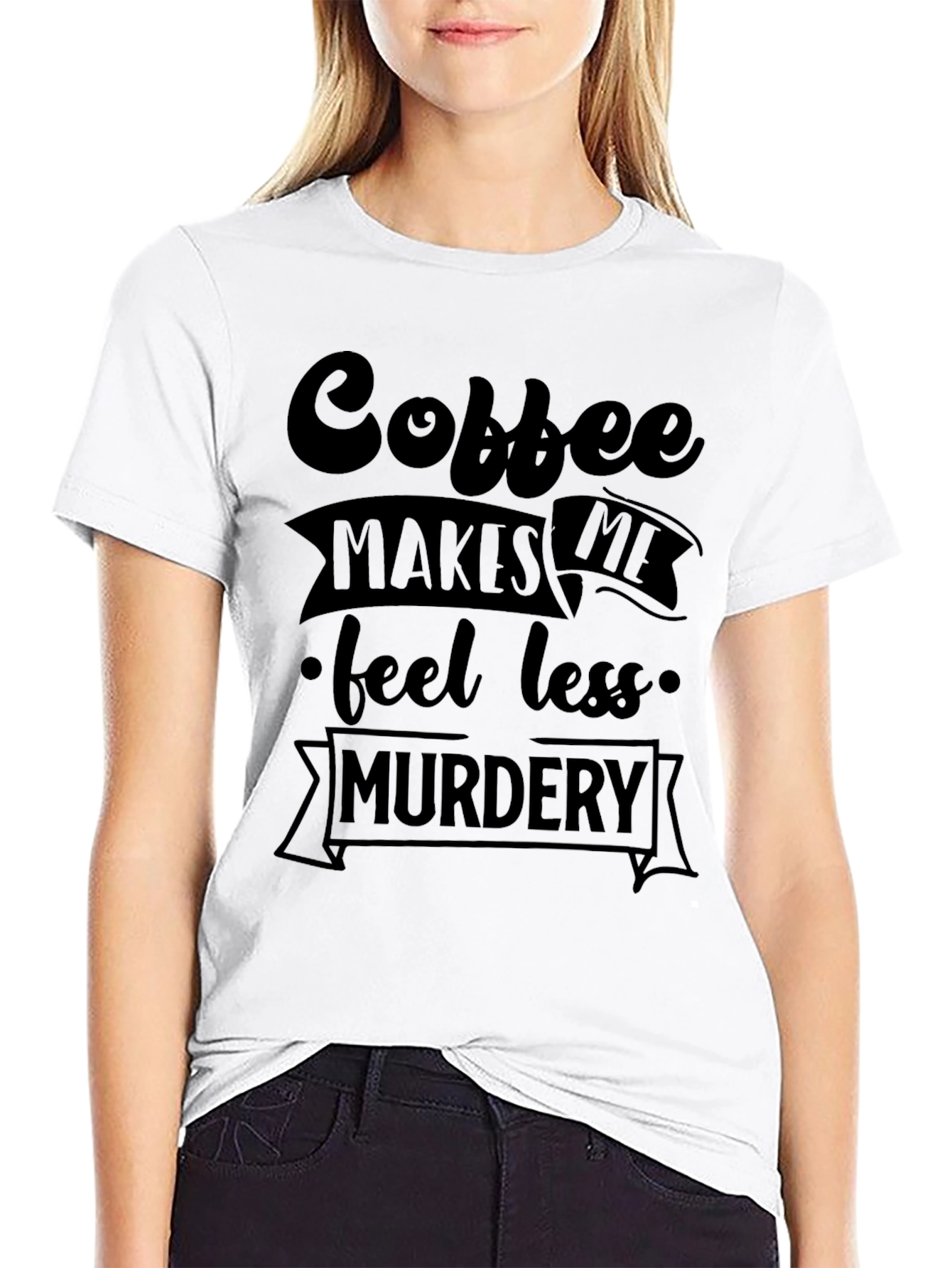Coffee Makes Me Feel Less Murdery Graphic Tee