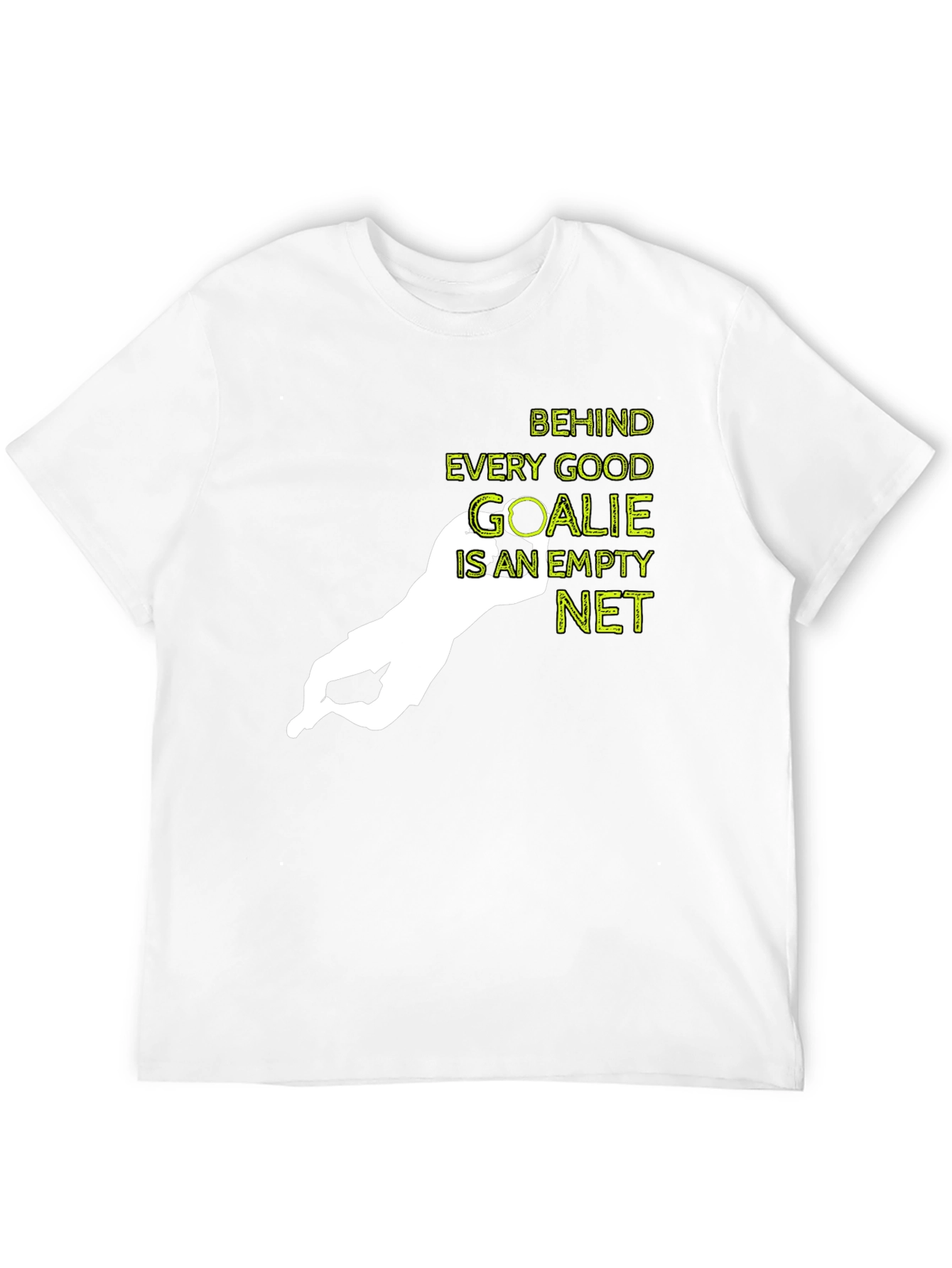 Behind Every Good Goalie T-Shirt