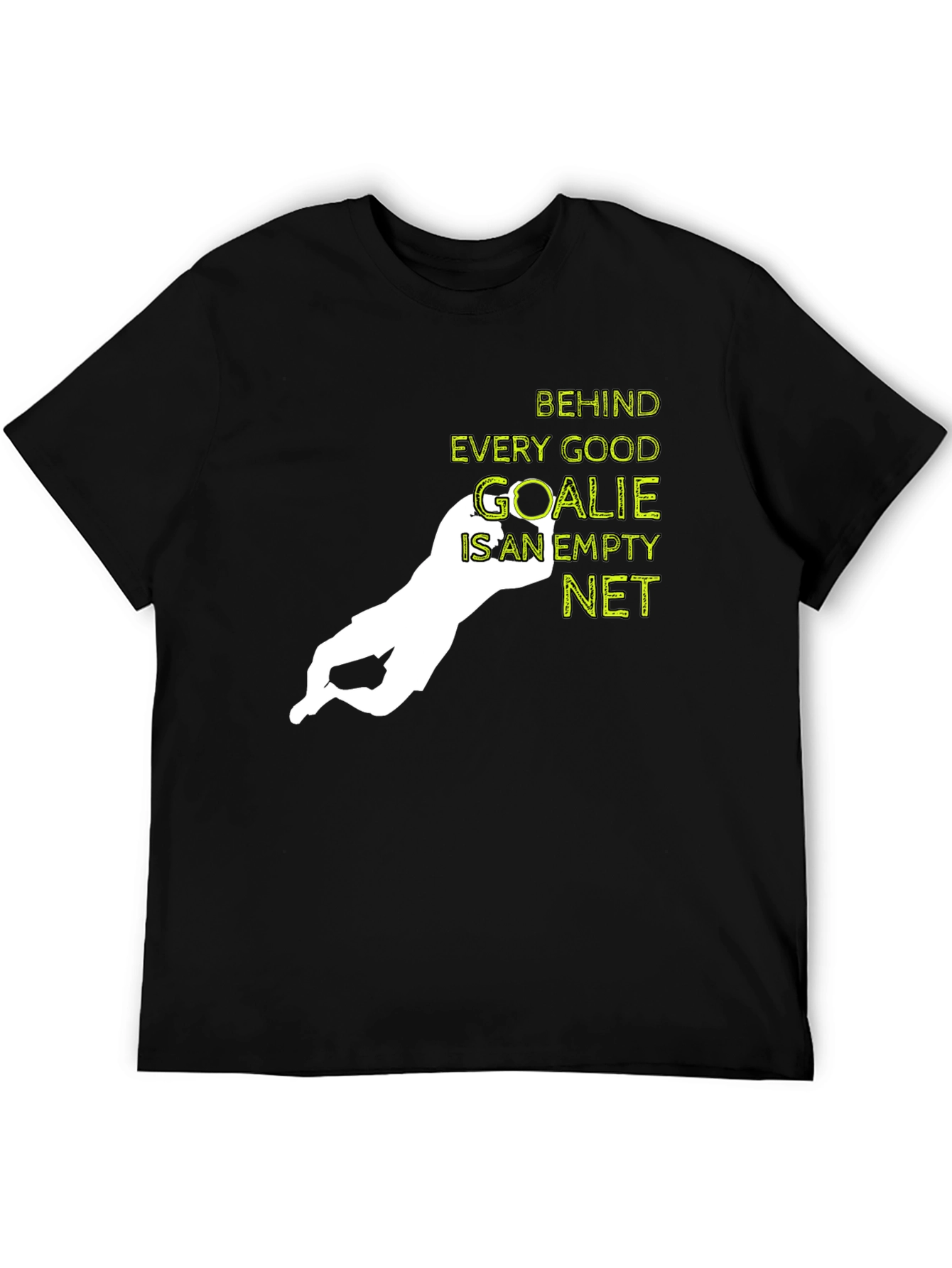 Behind Every Good Goalie T-Shirt
