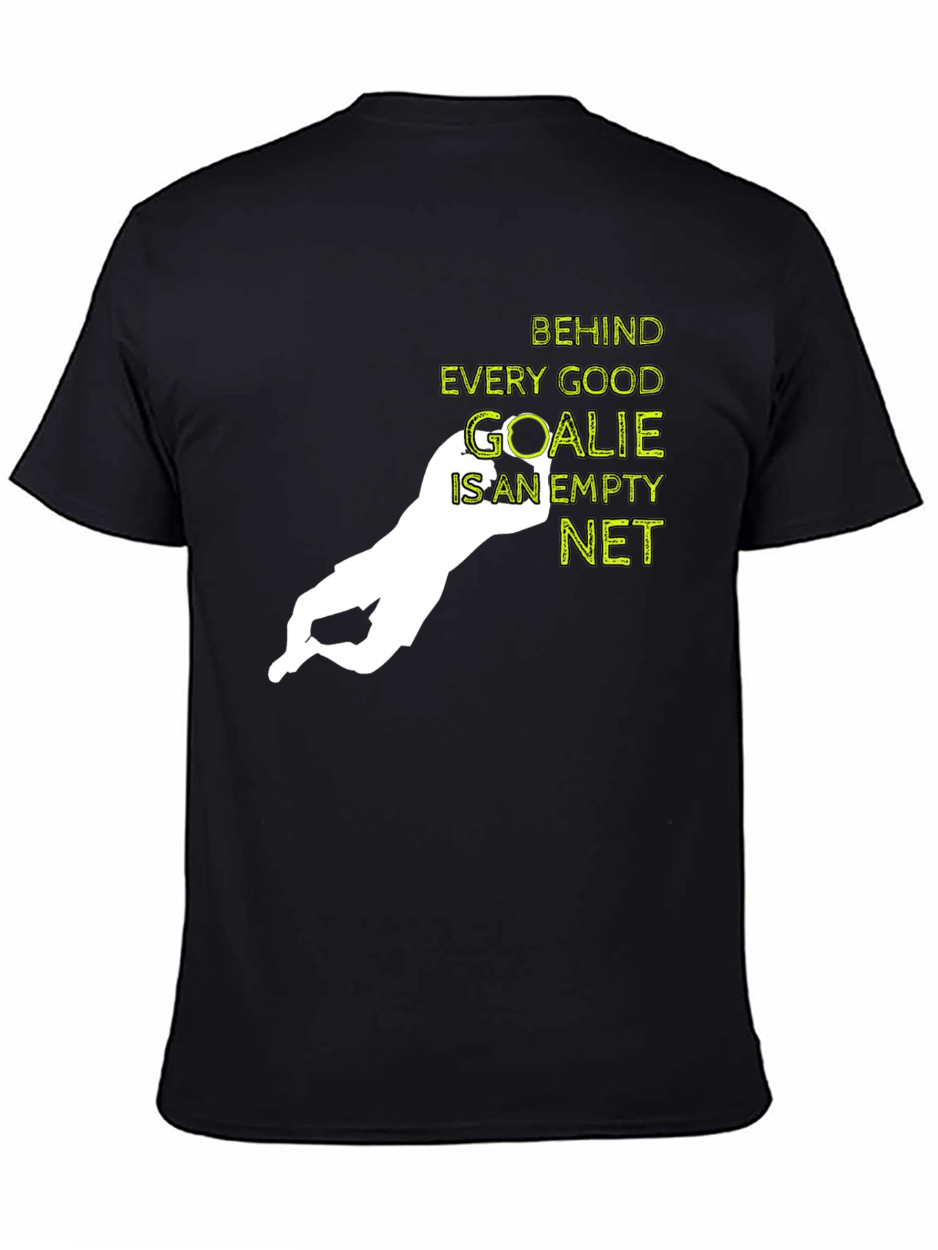 Behind Every Good Goalie T-Shirt