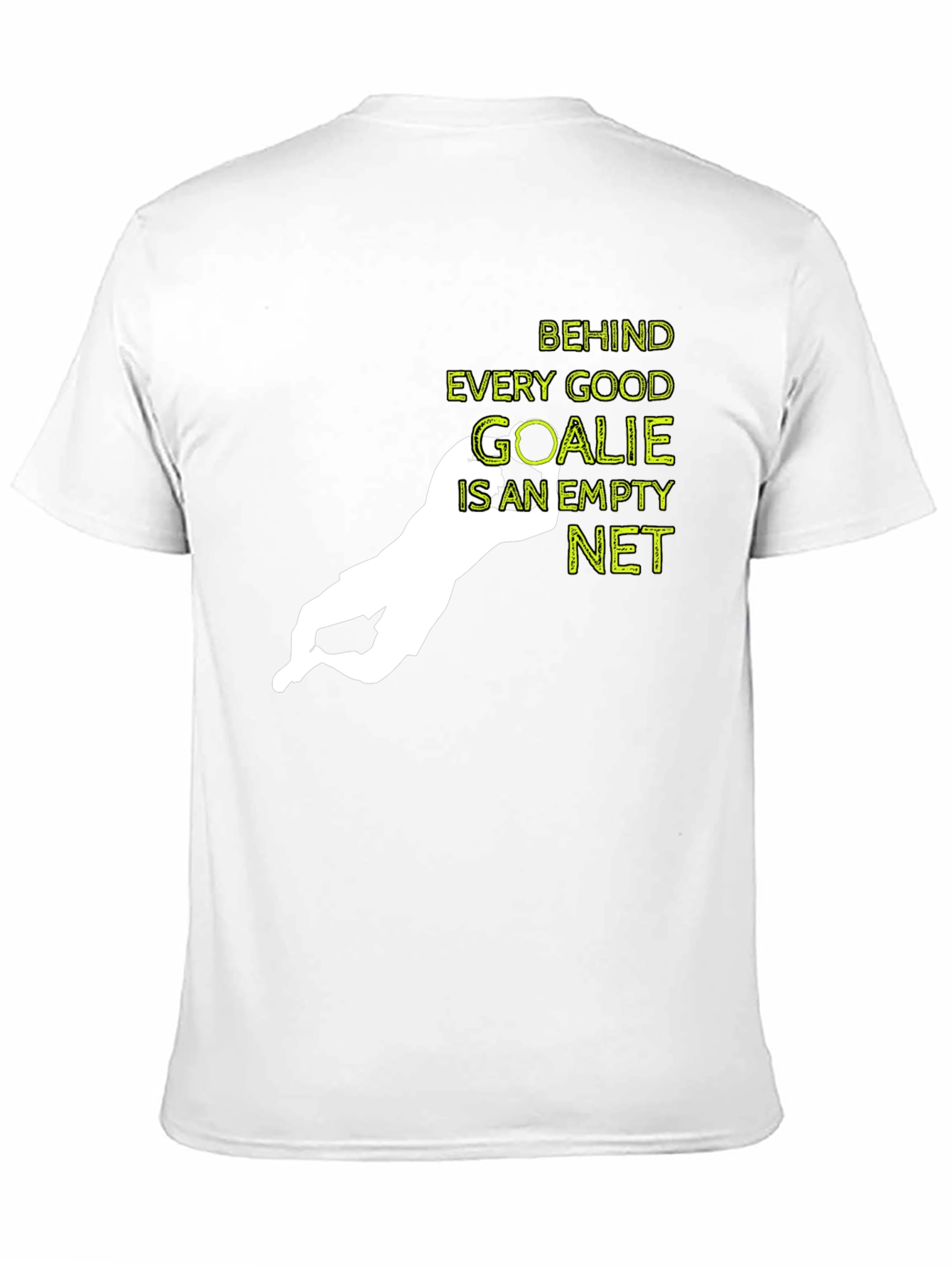 Behind Every Good Goalie T-Shirt
