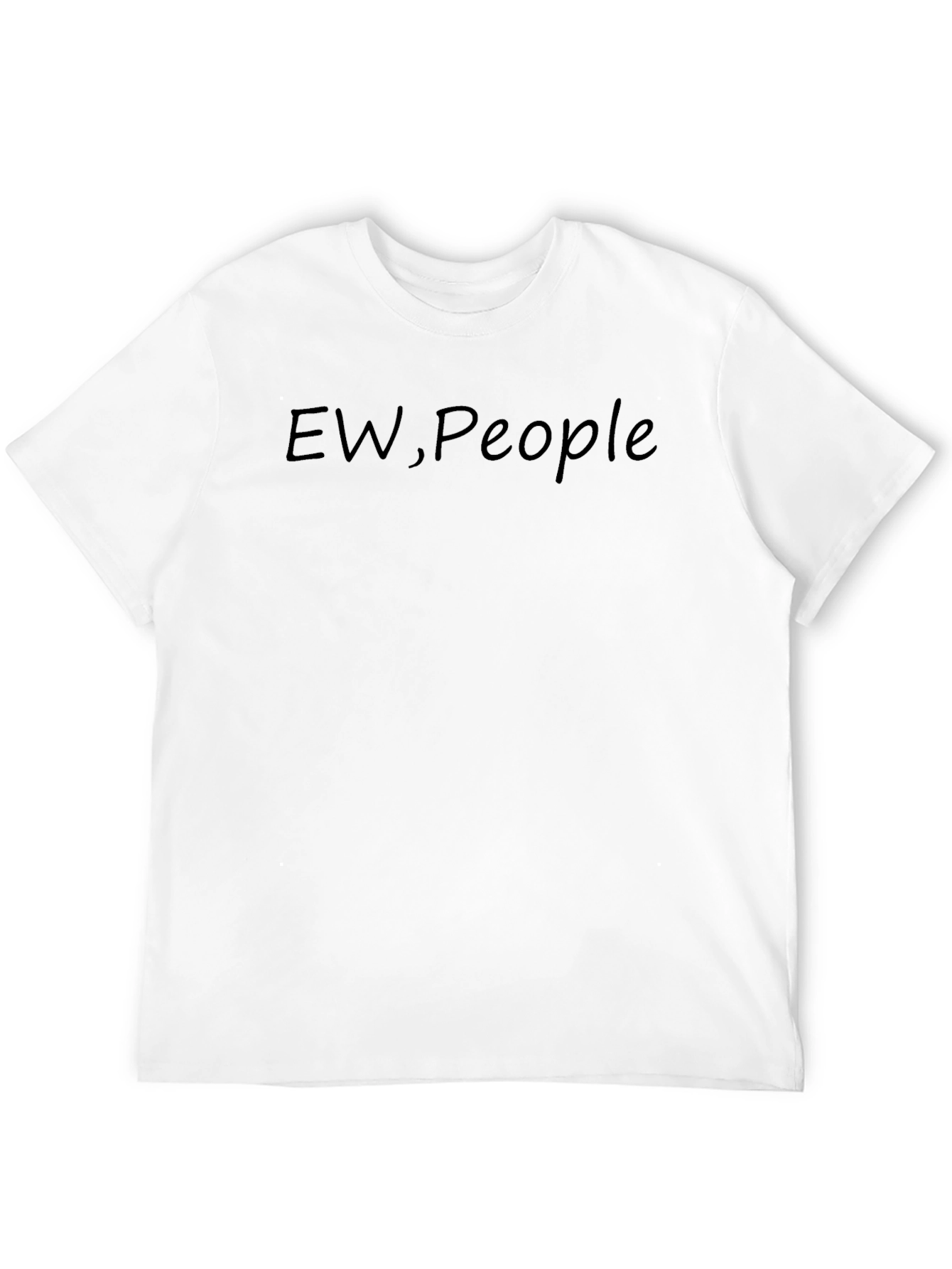 Ew People T-Shirt - Sarcastic Humor Tee