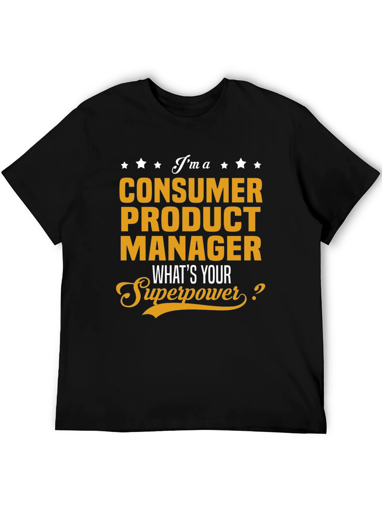 Consumer Product Manager Superpower T-Shirt
