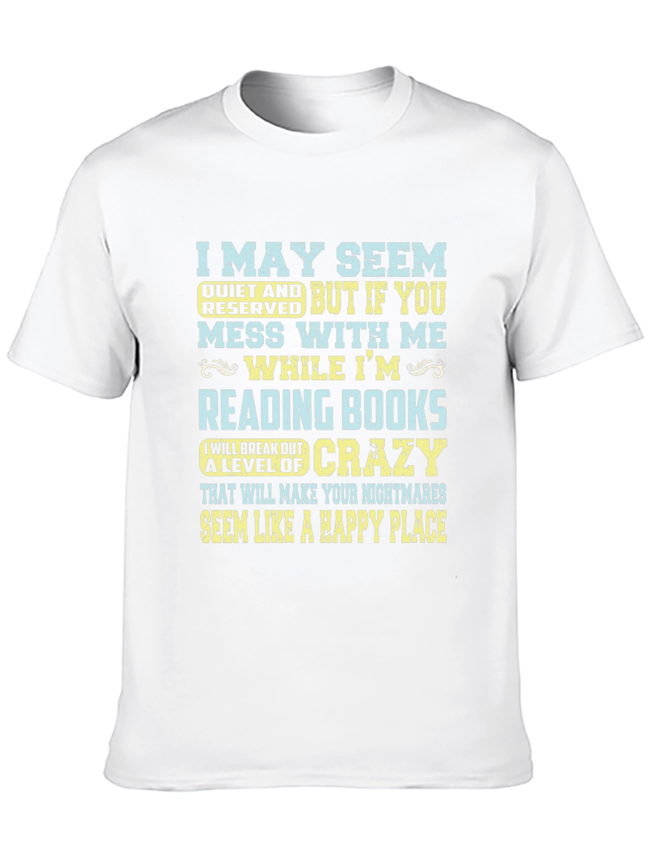 Funny Reading Books T-Shirt - May Seem Quiet Crazy