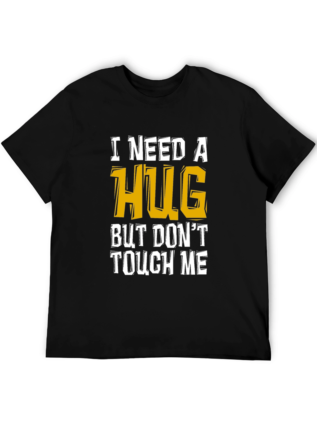 I Need A Hug Funny Graphic Tee