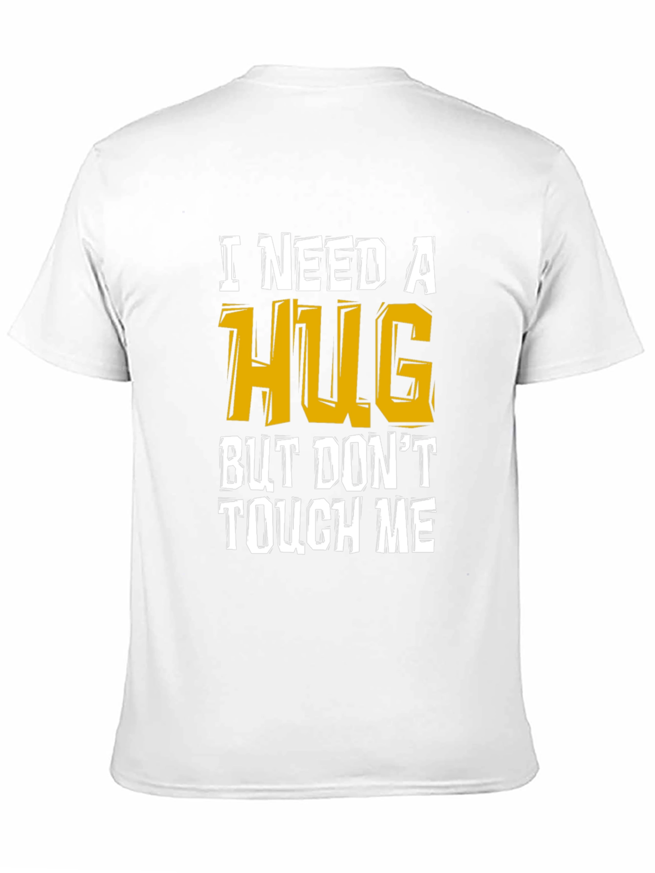 I Need A Hug Funny Graphic Tee