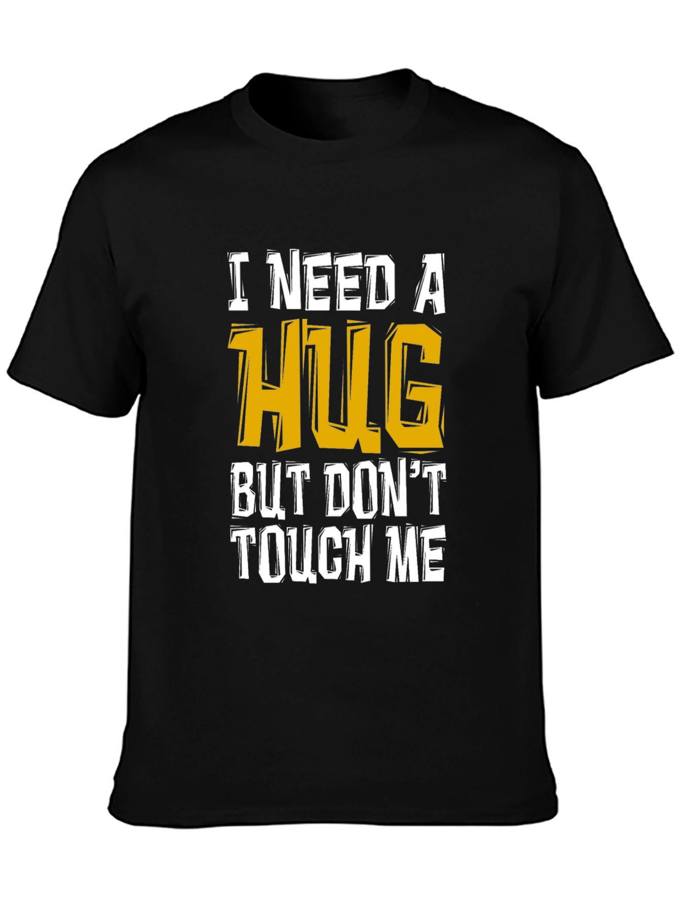 I Need A Hug Funny Graphic Tee
