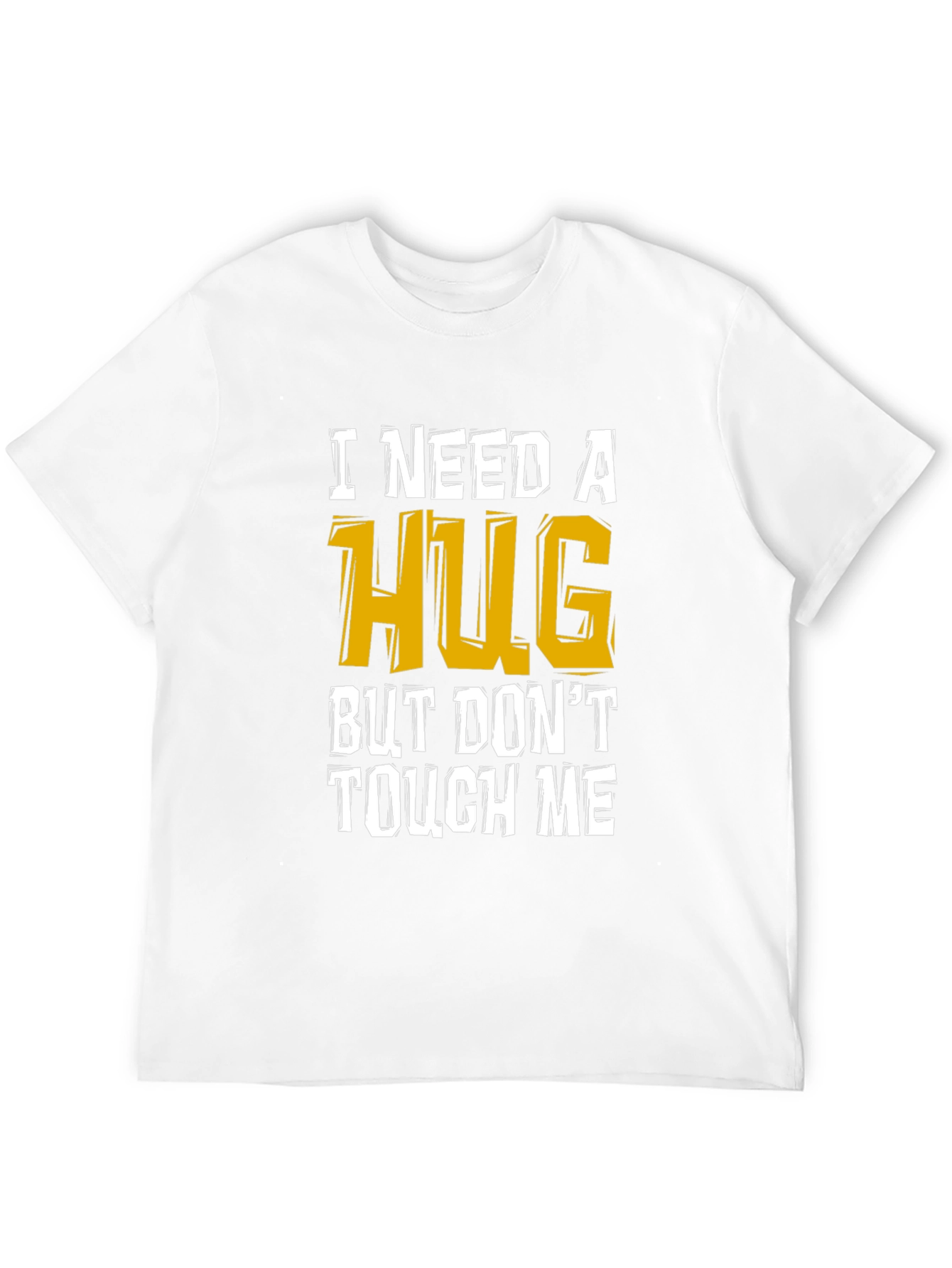 I Need A Hug Funny Graphic Tee