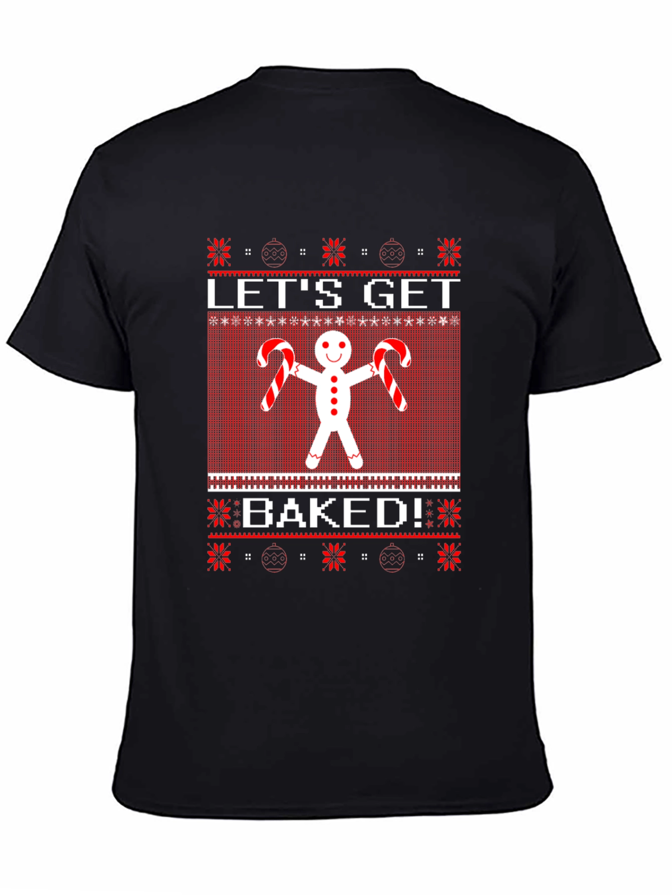Lets Get Baked Gingerbread Ugly Christmas Sweater T-Shirt