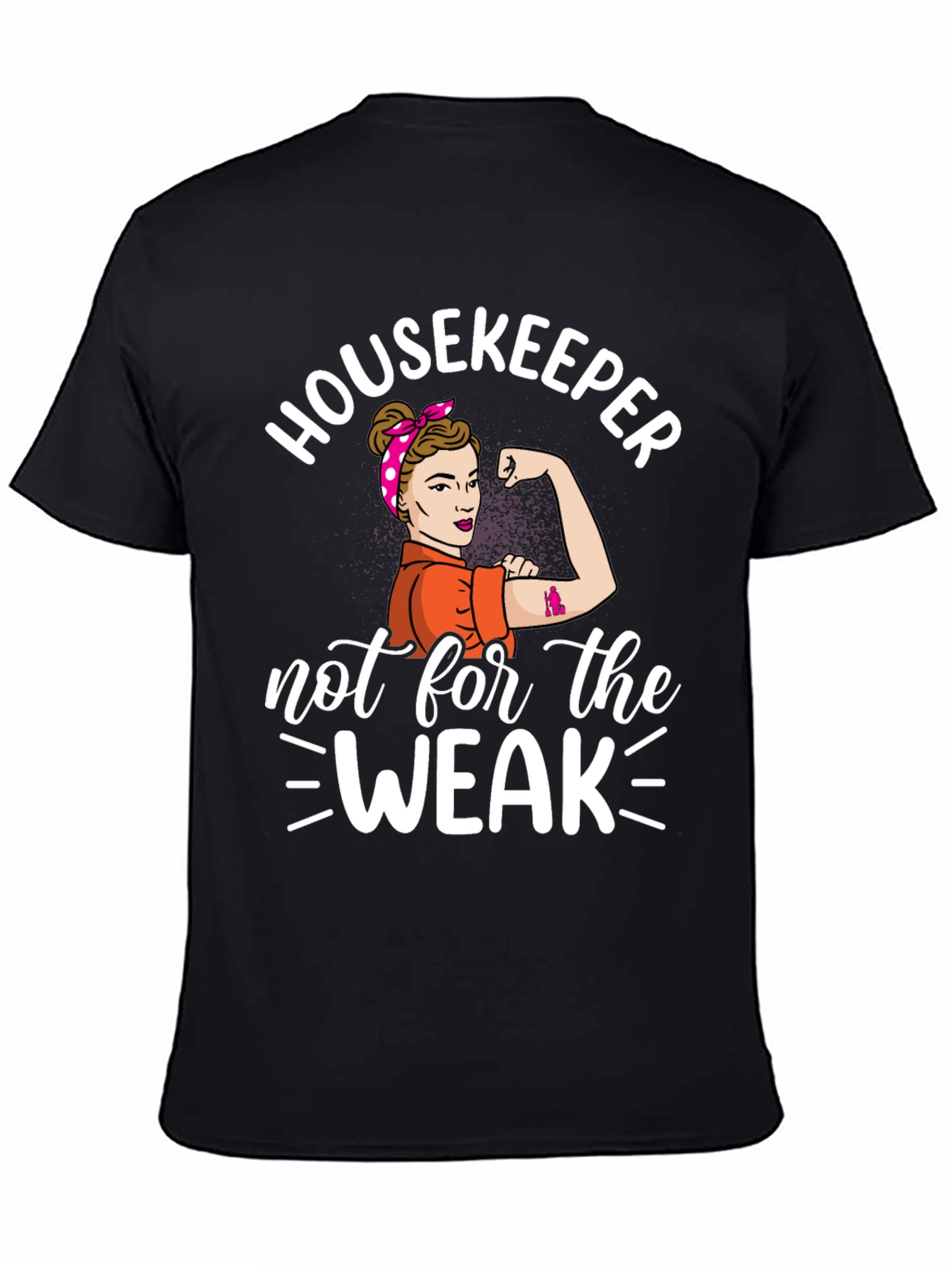 Housekeeper Not For The Weak T-Shirt