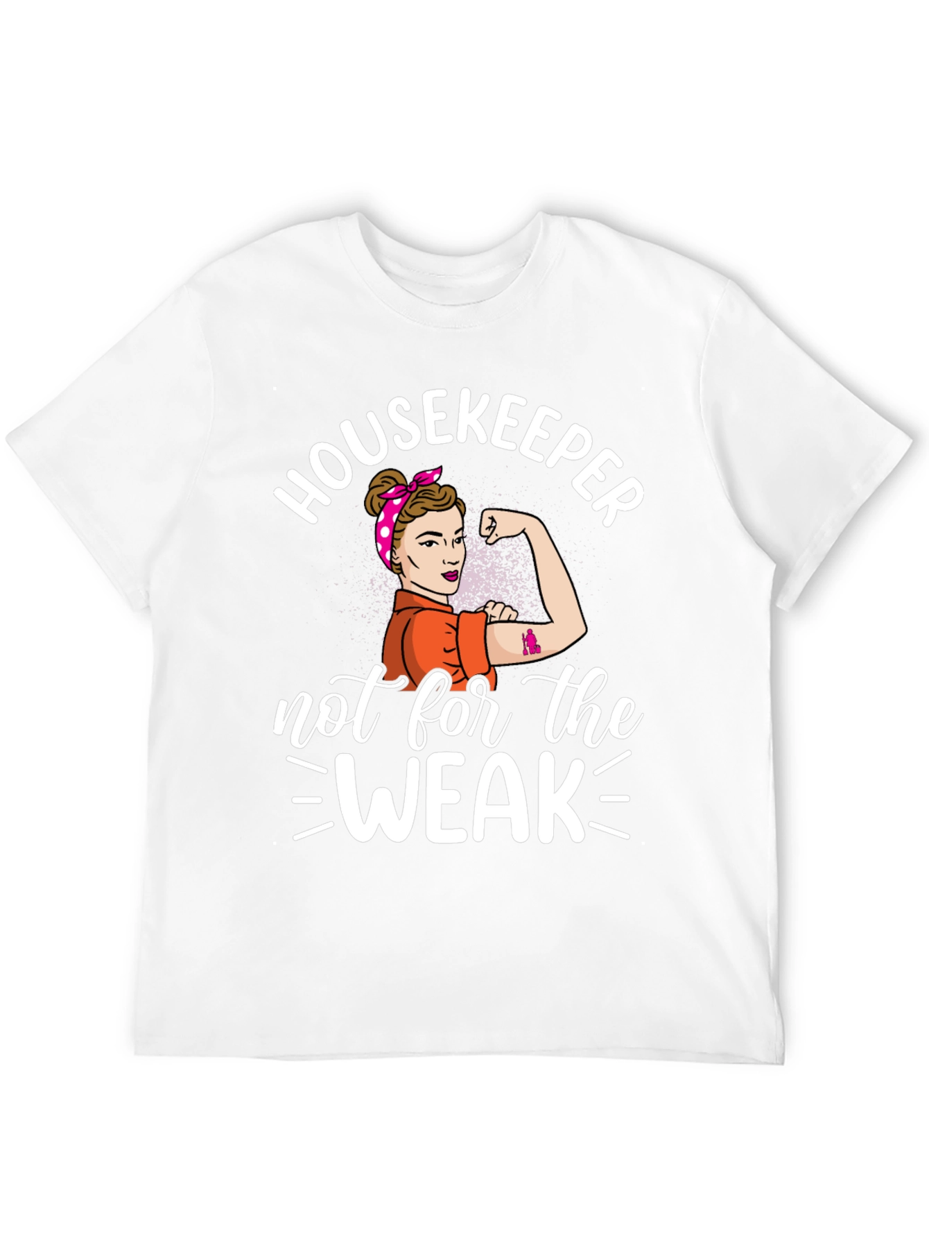 Housekeeper Not For The Weak T-Shirt