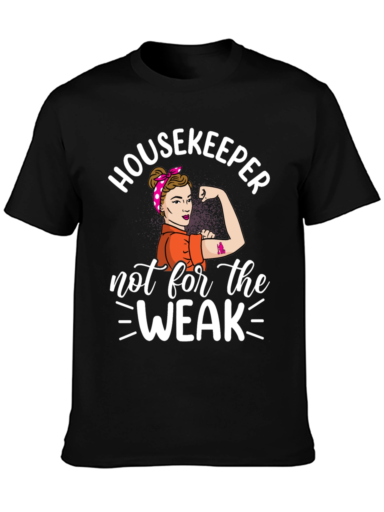 Housekeeper Not For The Weak T-Shirt