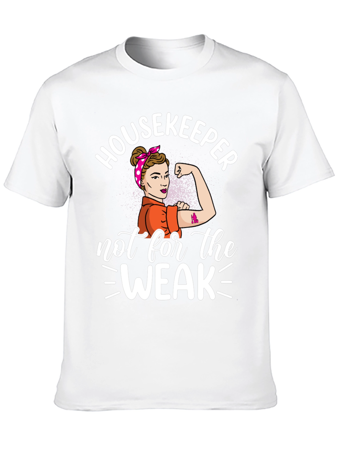 Housekeeper Not For The Weak T-Shirt