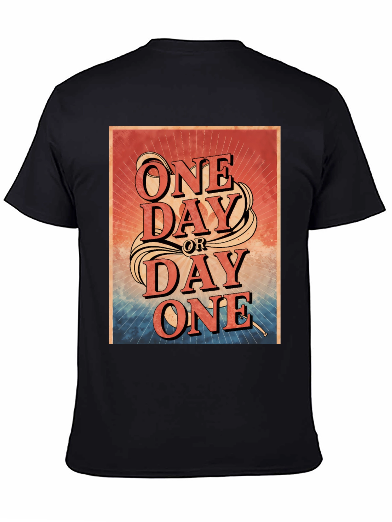 One Day or Day One Graphic T-Shirt