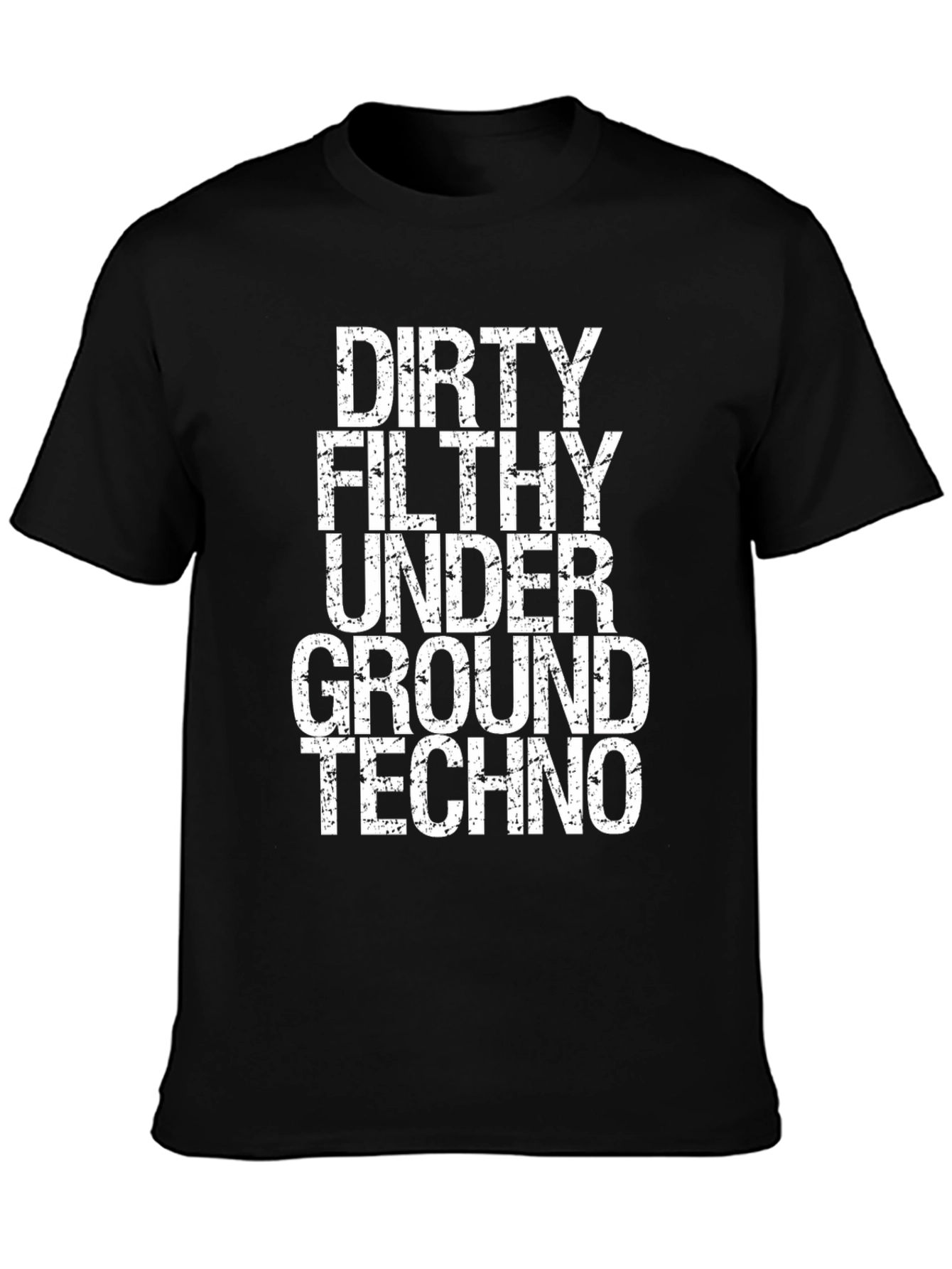 Dirty Filthy Underground Techno T-Shirt