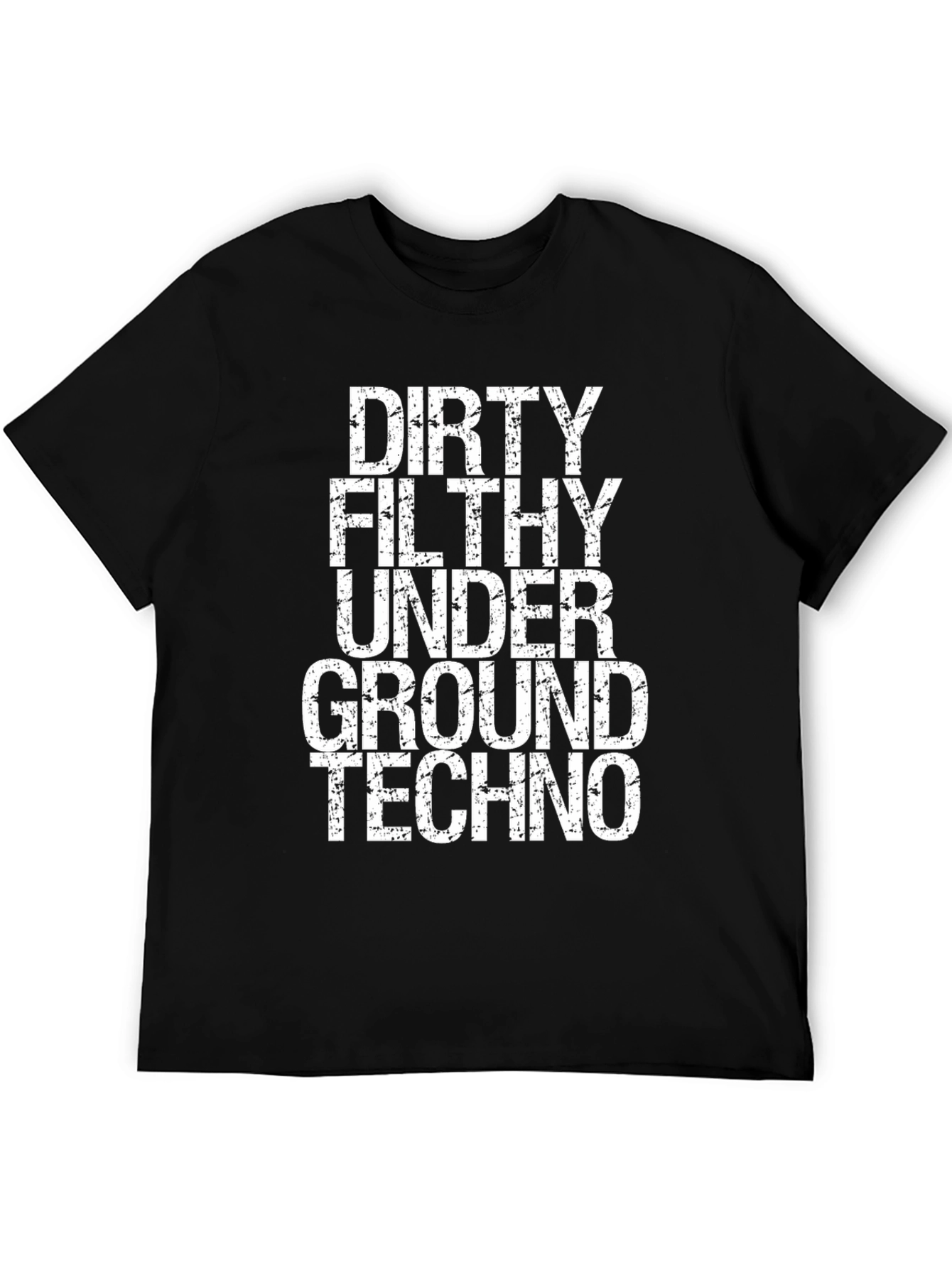 Dirty Filthy Underground Techno T-Shirt