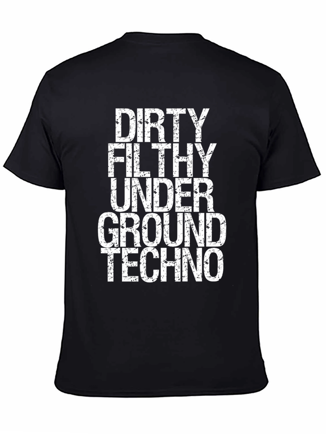 Dirty Filthy Underground Techno T-Shirt