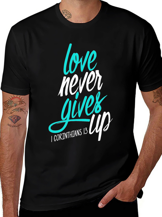 Love Never Gives Up Christian T-Shirt