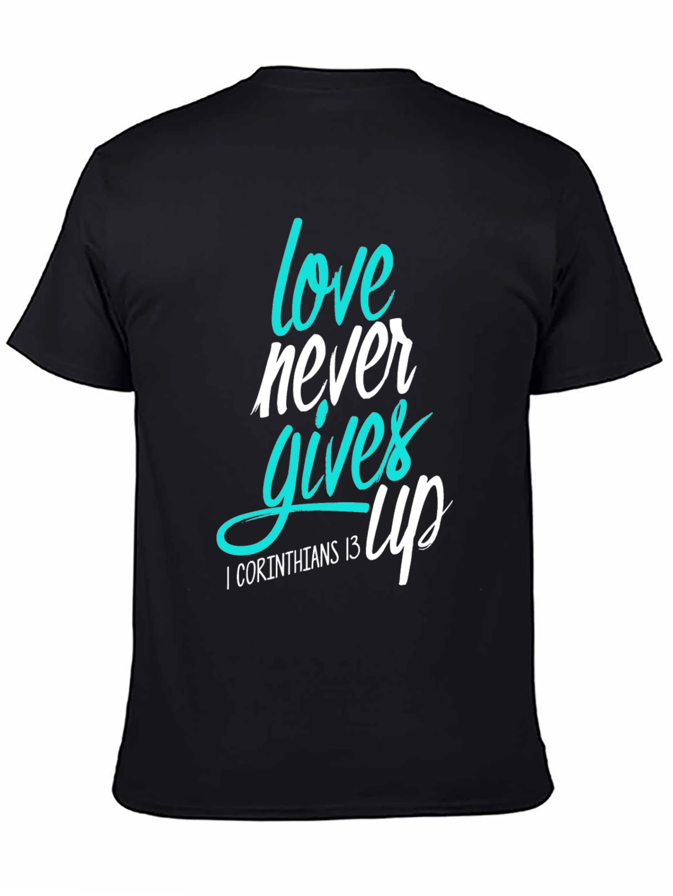Love Never Gives Up Christian T-Shirt