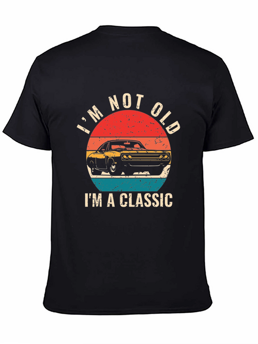 Classic Car T-Shirt - Im Not Old Im a Classic