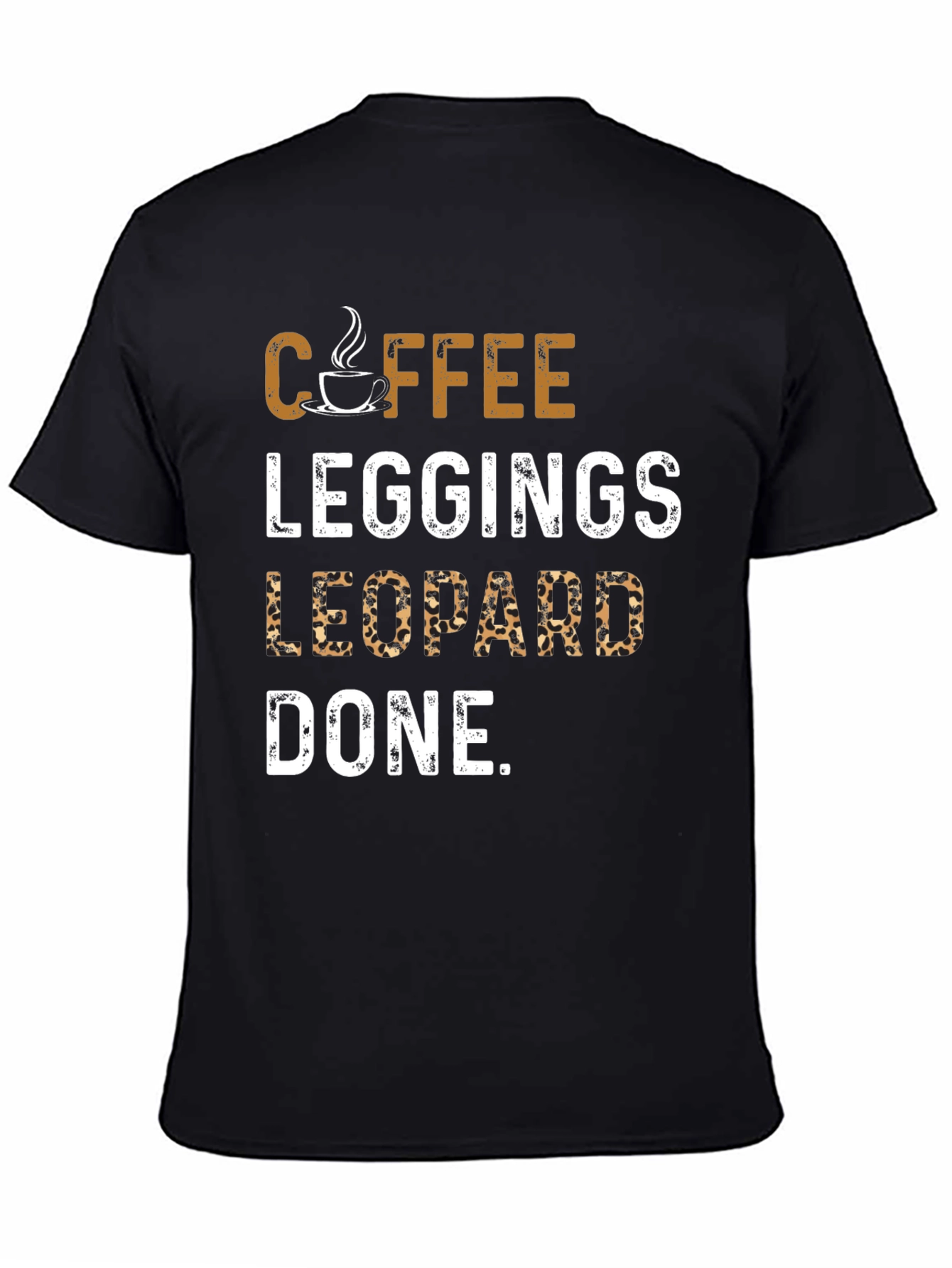 Coffee Leggings Leopard Done. T-Shirt