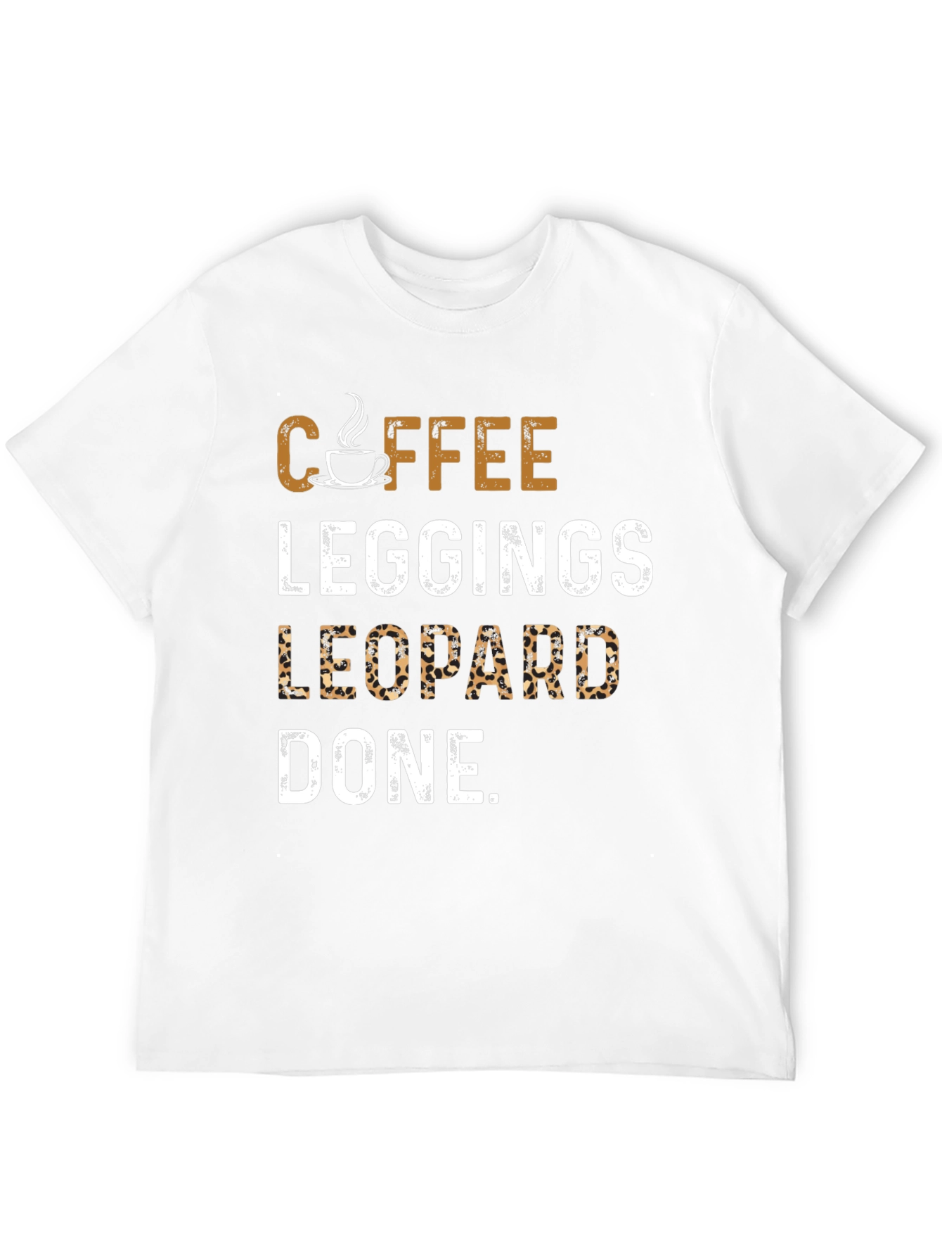 Coffee Leggings Leopard Done. T-Shirt