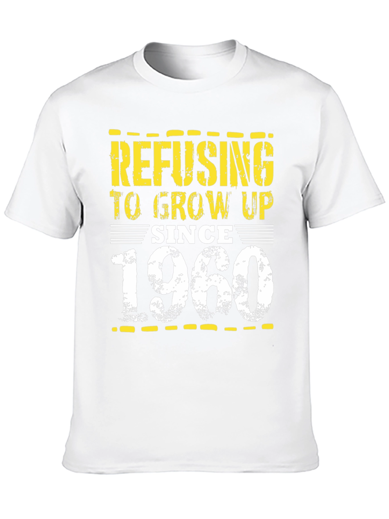Refusing to Grow Up T-Shirt - Since 1960