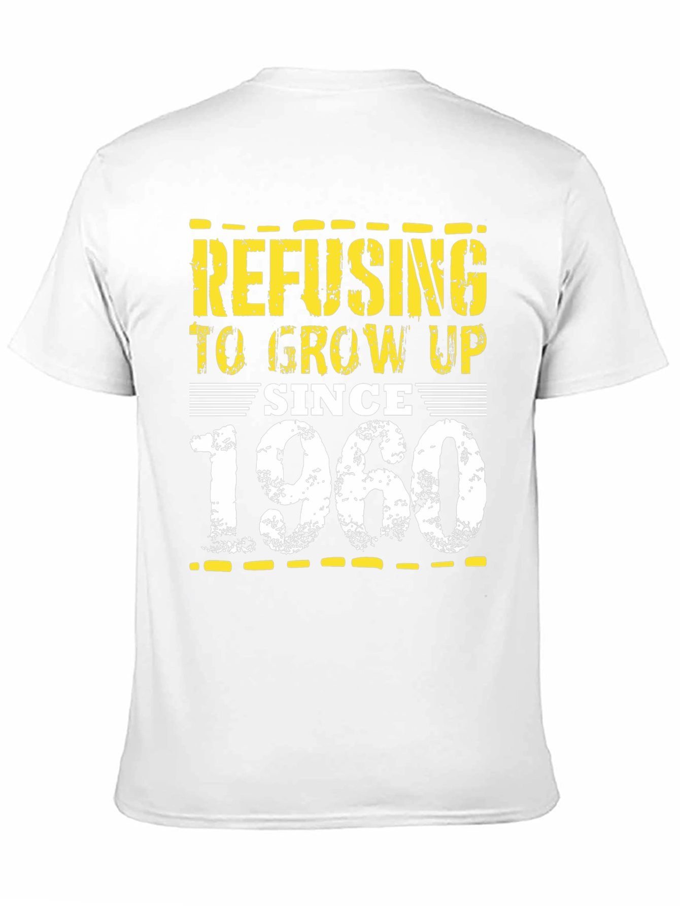 Refusing to Grow Up T-Shirt - Since 1960