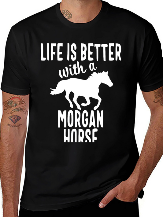 Life Is Better With A Morgan Horse T-Shirt