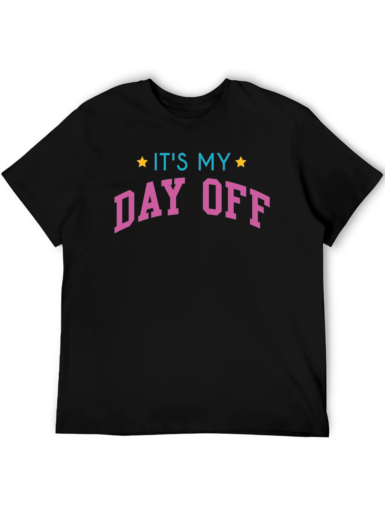 Its My Day Off Graphic T-Shirt - Casual Wear