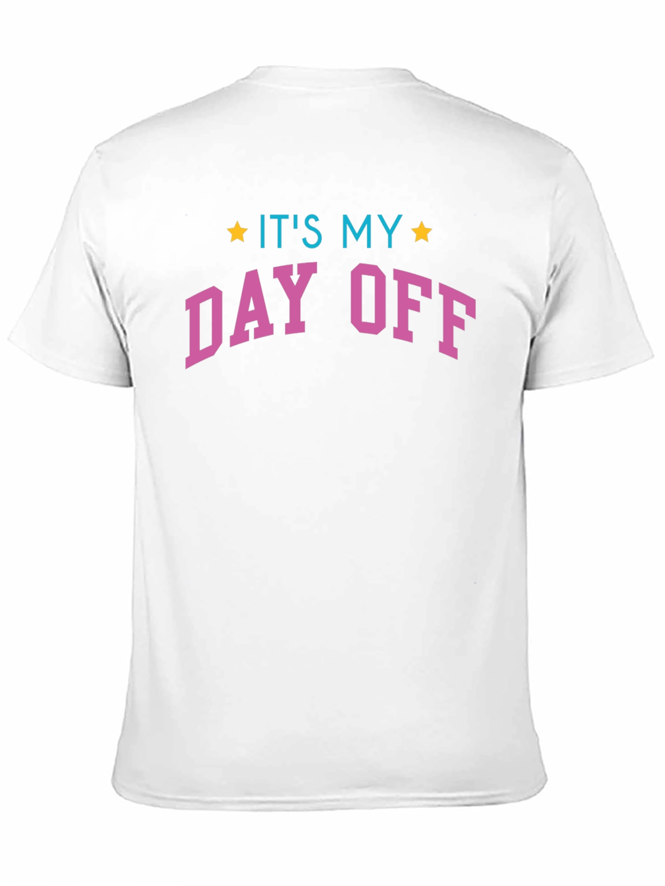 Its My Day Off Graphic T-Shirt - Casual Wear