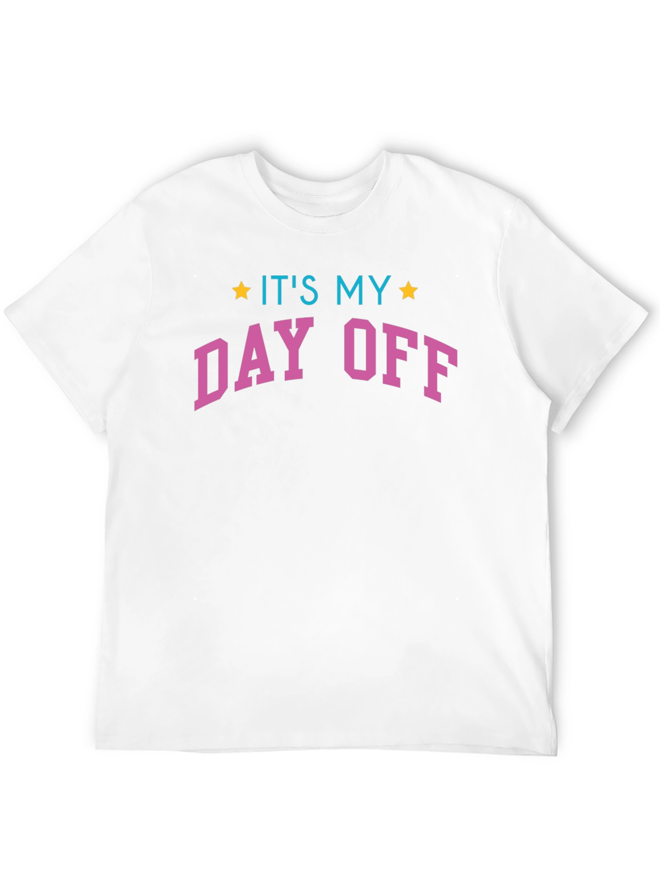 Its My Day Off Graphic T-Shirt - Casual Wear