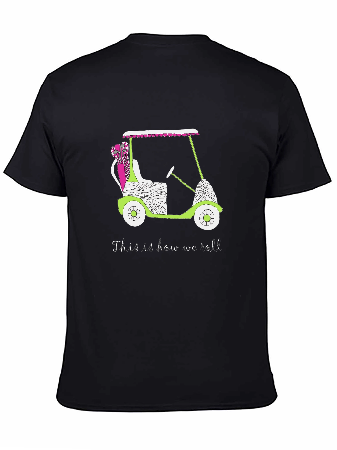 Golf Cart T-Shirt - This is How We Roll